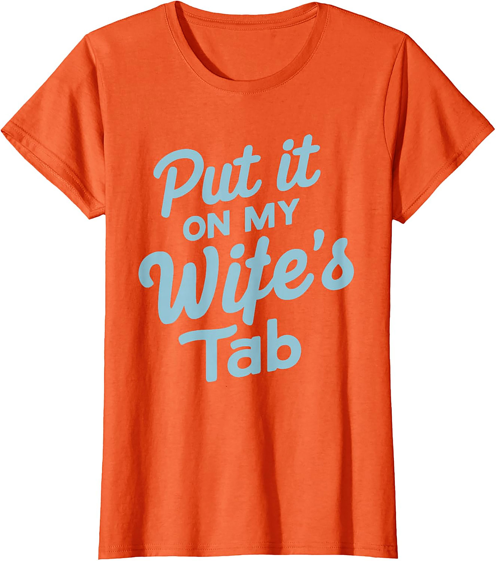 Put it On My Wife's Tab T-shirt | Funny Husband Graphic Tee
