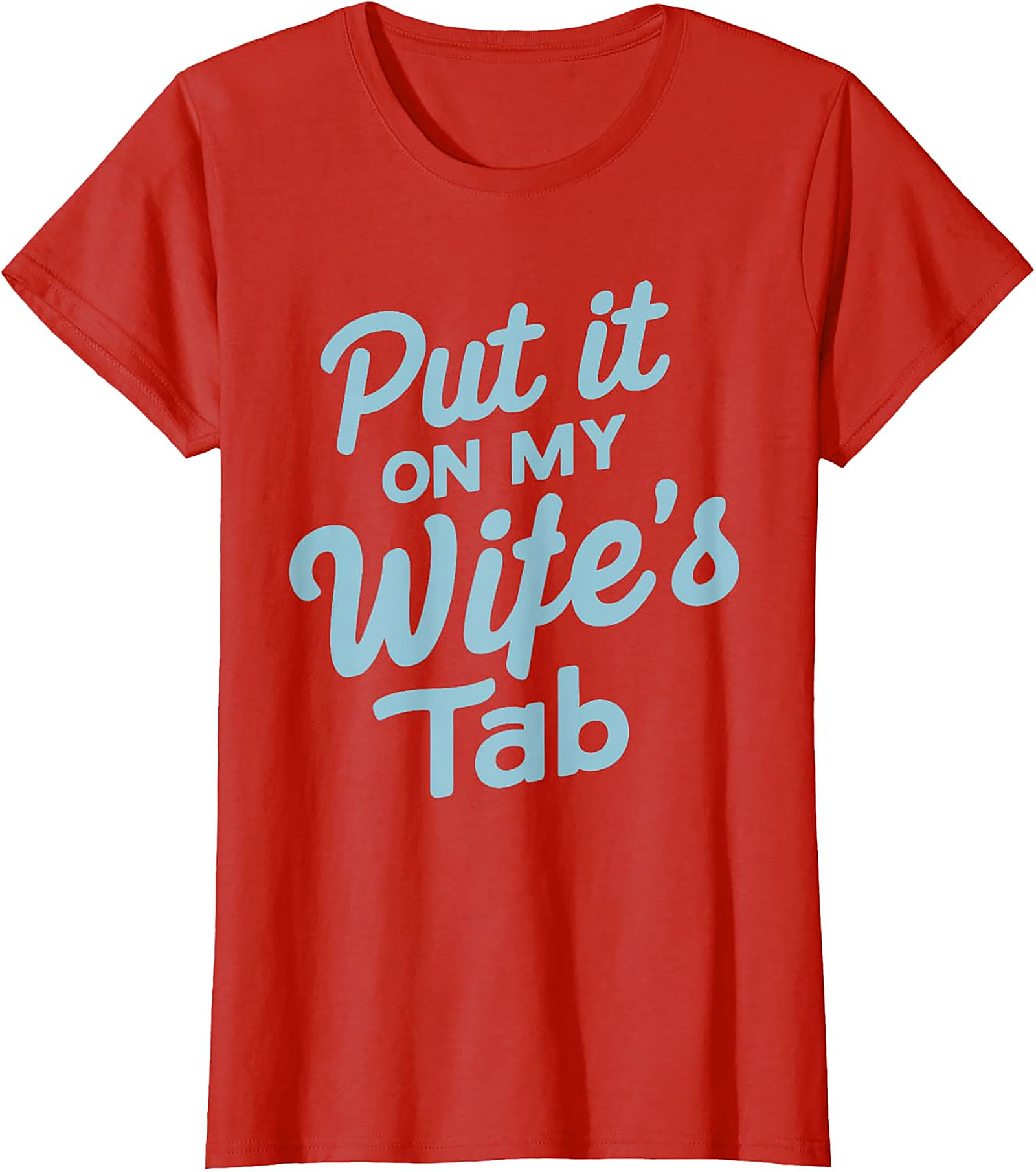 Put it On My Wife's Tab T-shirt | Funny Husband Graphic Tee