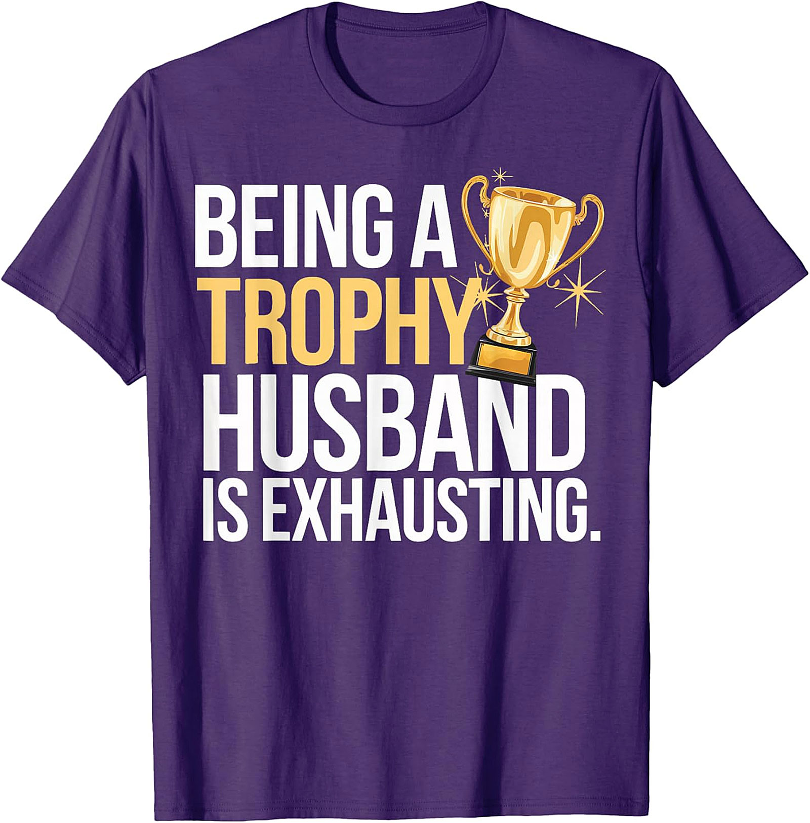 Funny Trophy Husband T-Shirt | Sarcastic Graphic Tee for Men