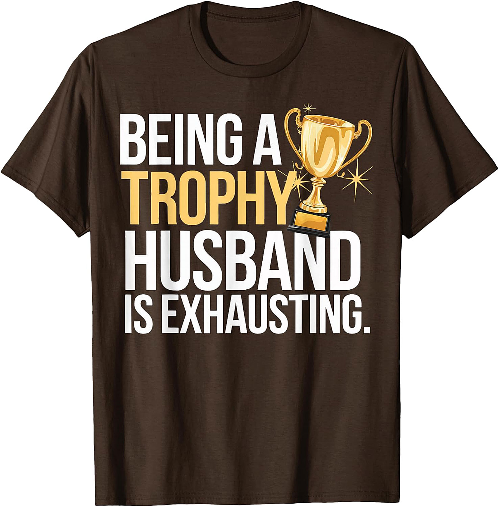 Funny Trophy Husband T-Shirt | Sarcastic Graphic Tee for Men