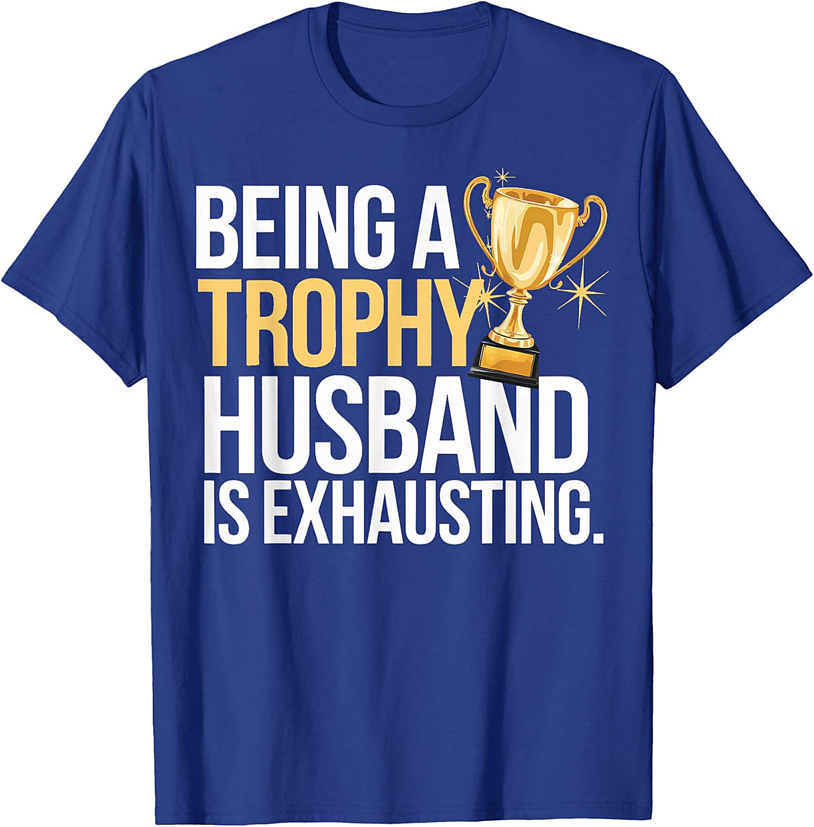 Funny Trophy Husband T-Shirt | Sarcastic Graphic Tee for Men