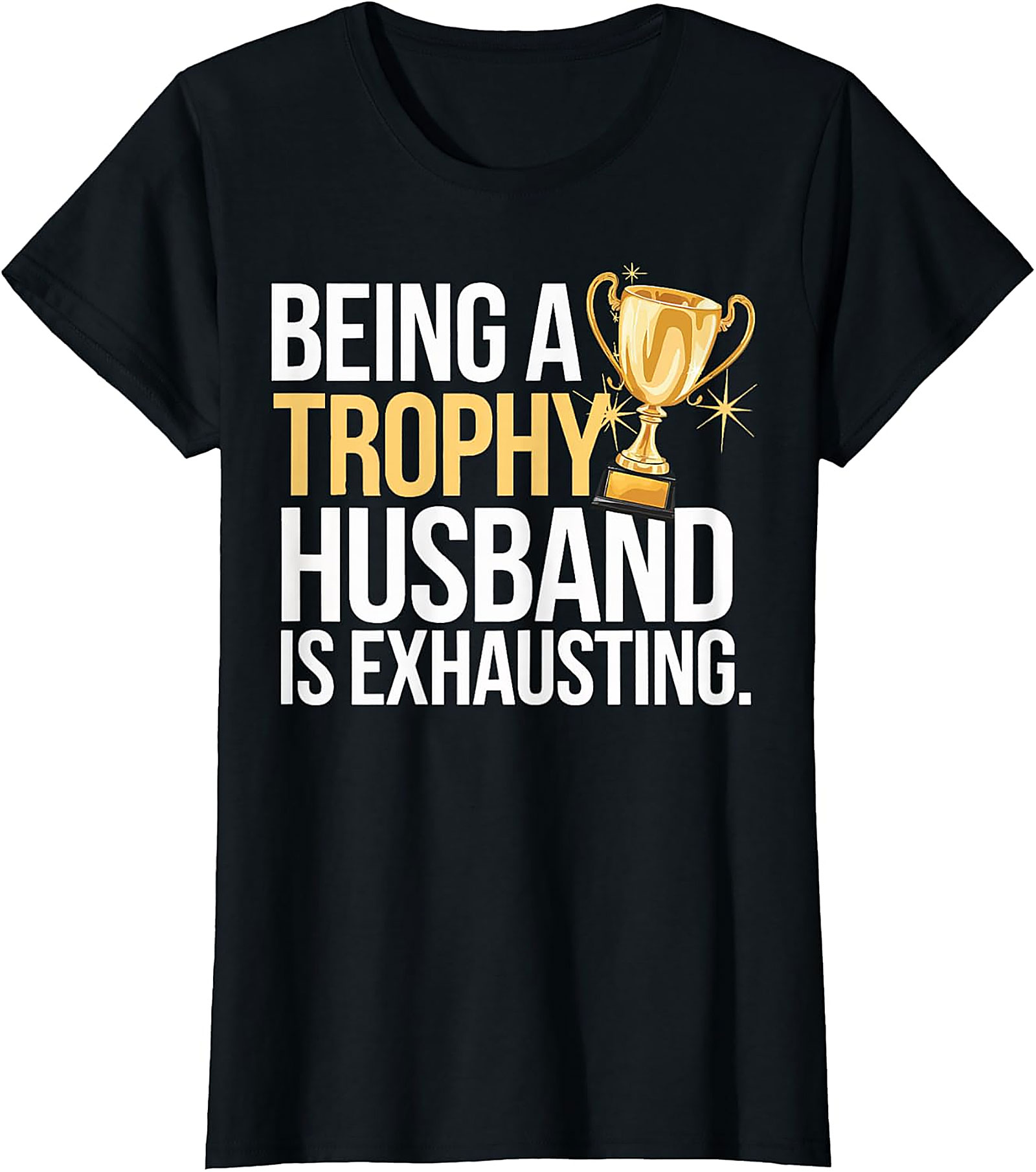 Funny Trophy Husband T-Shirt | Sarcastic Graphic Tee for Men
