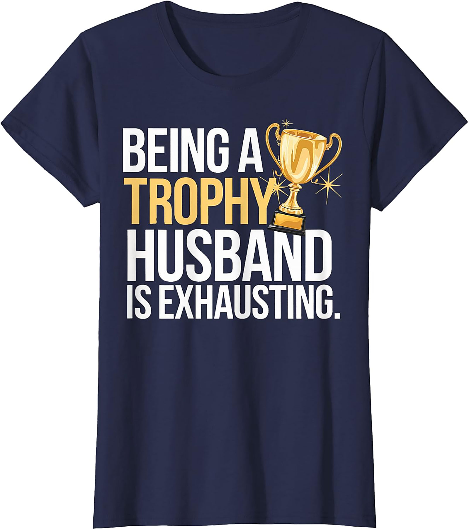 Funny Trophy Husband T-Shirt | Sarcastic Graphic Tee for Men