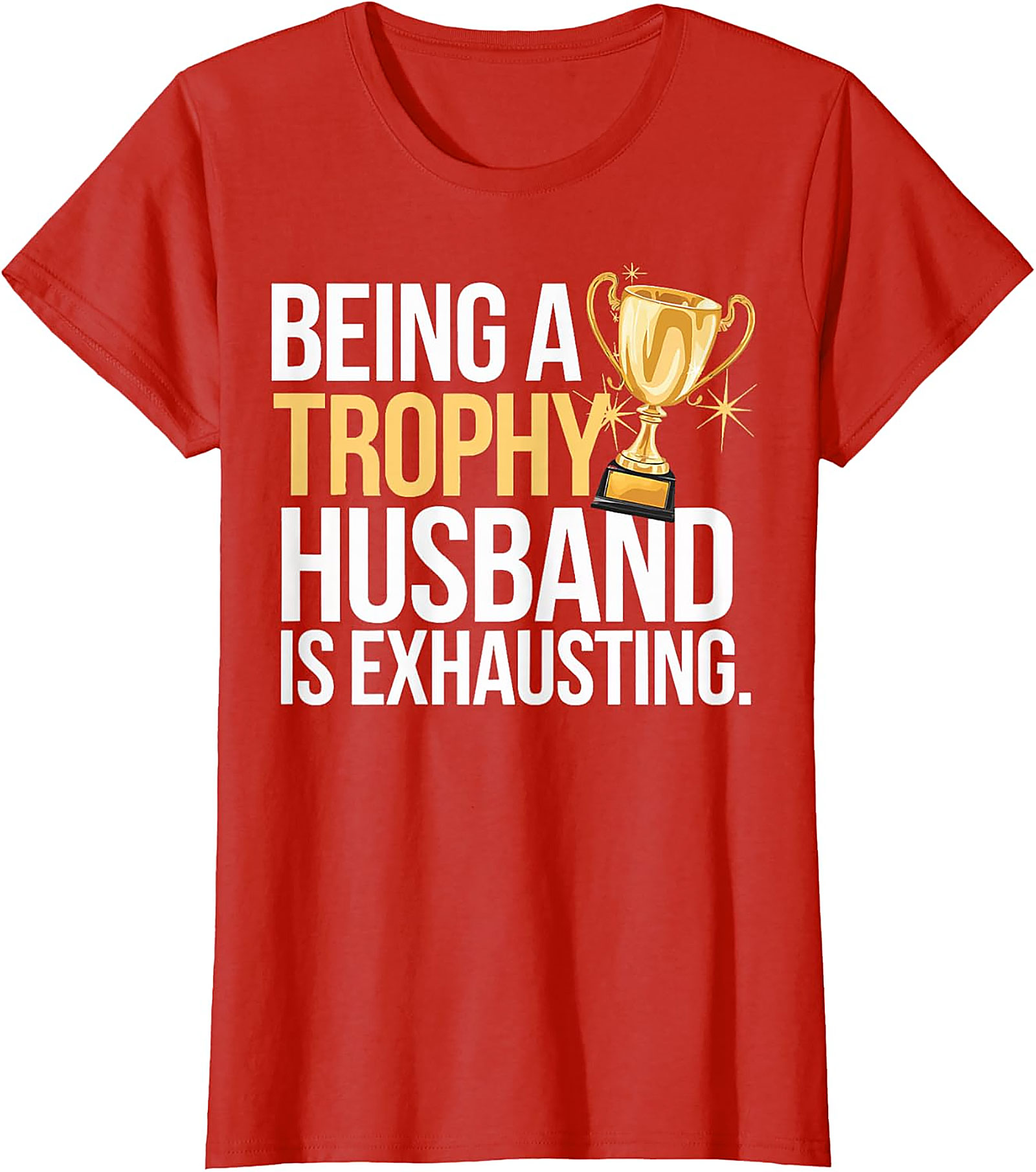Funny Trophy Husband T-Shirt | Sarcastic Graphic Tee for Men