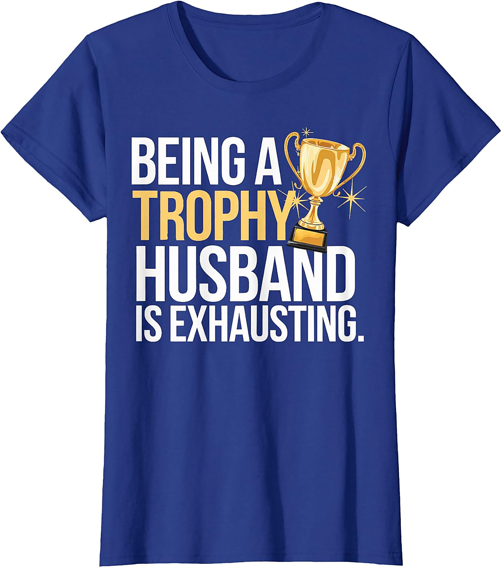 Funny Trophy Husband T-Shirt | Sarcastic Graphic Tee for Men