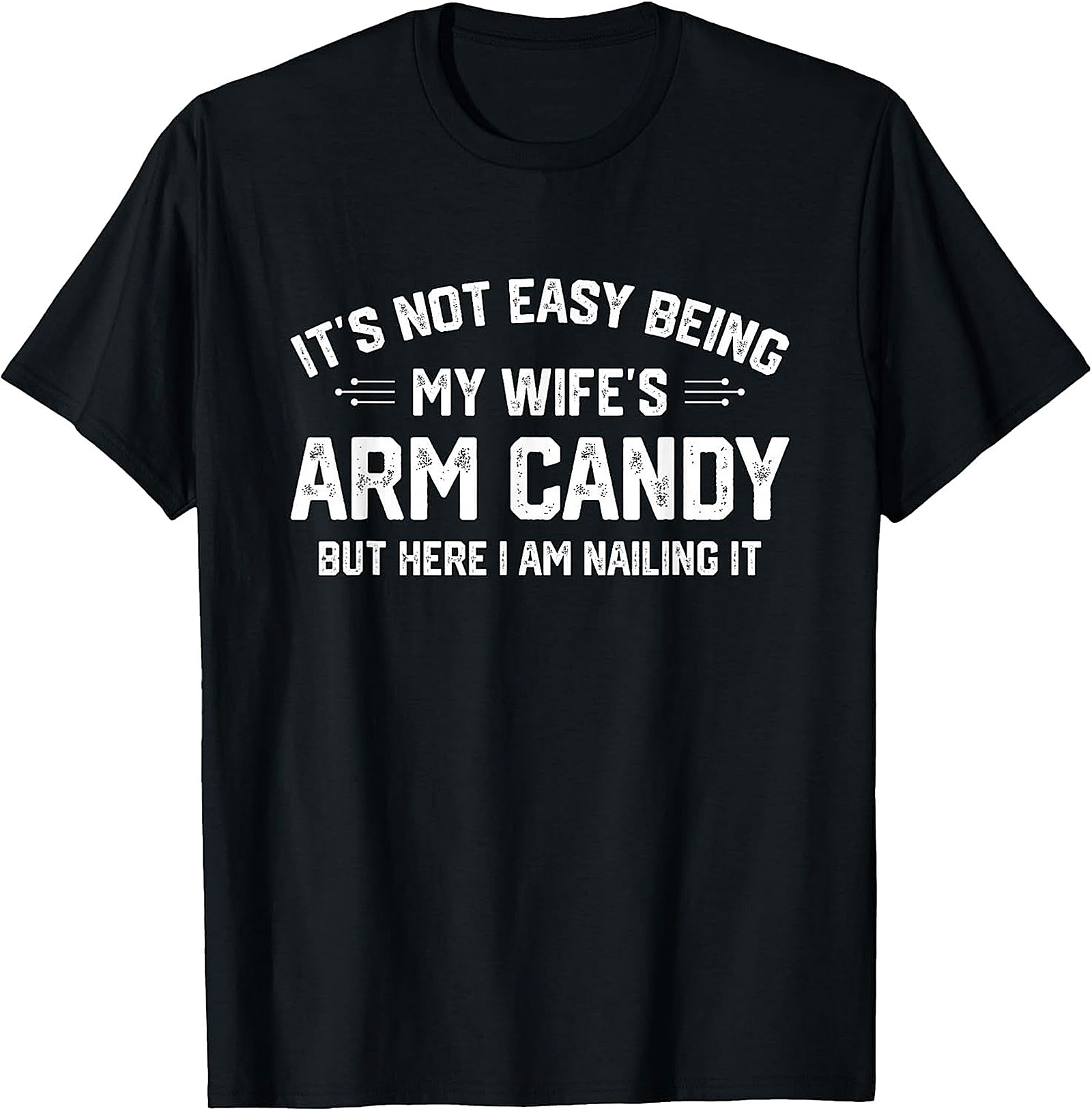 Wife's Arm Candy T-shirt | Funny Husband Graphic Tee