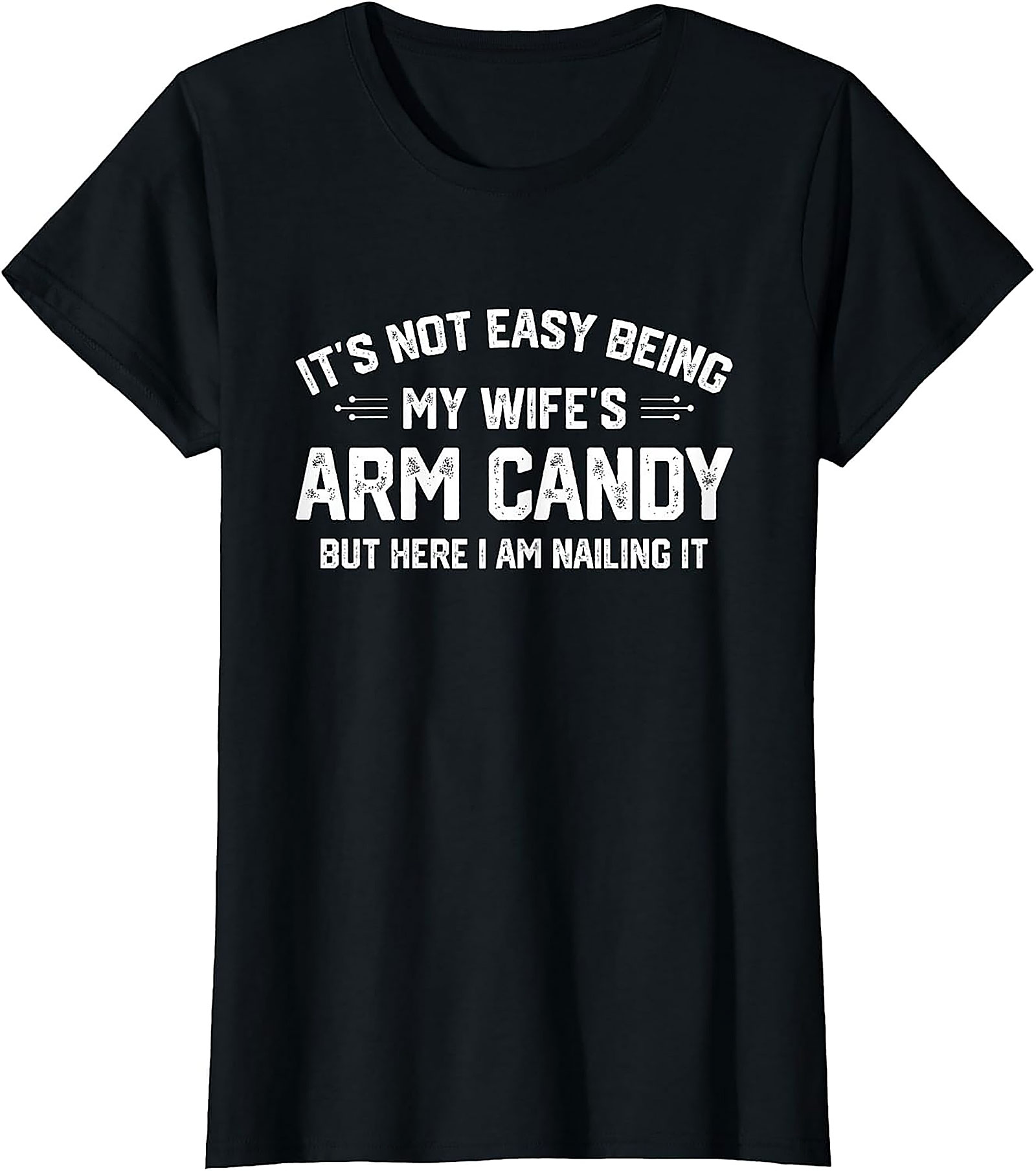 Wife's Arm Candy T-shirt | Funny Husband Graphic Tee