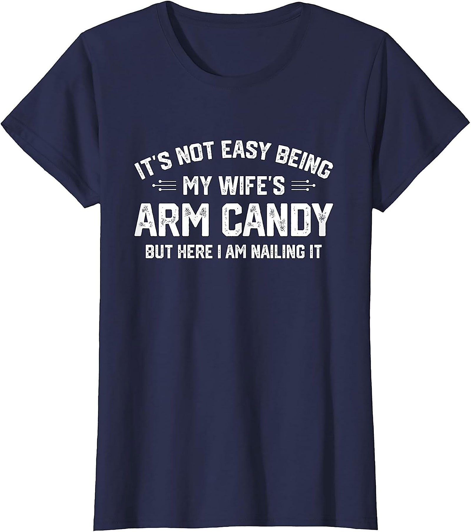 Wife's Arm Candy T-shirt | Funny Husband Graphic Tee