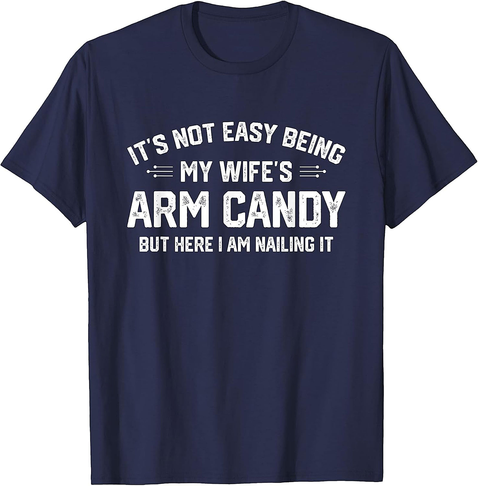 Wife's Arm Candy T-shirt | Funny Husband Graphic Tee