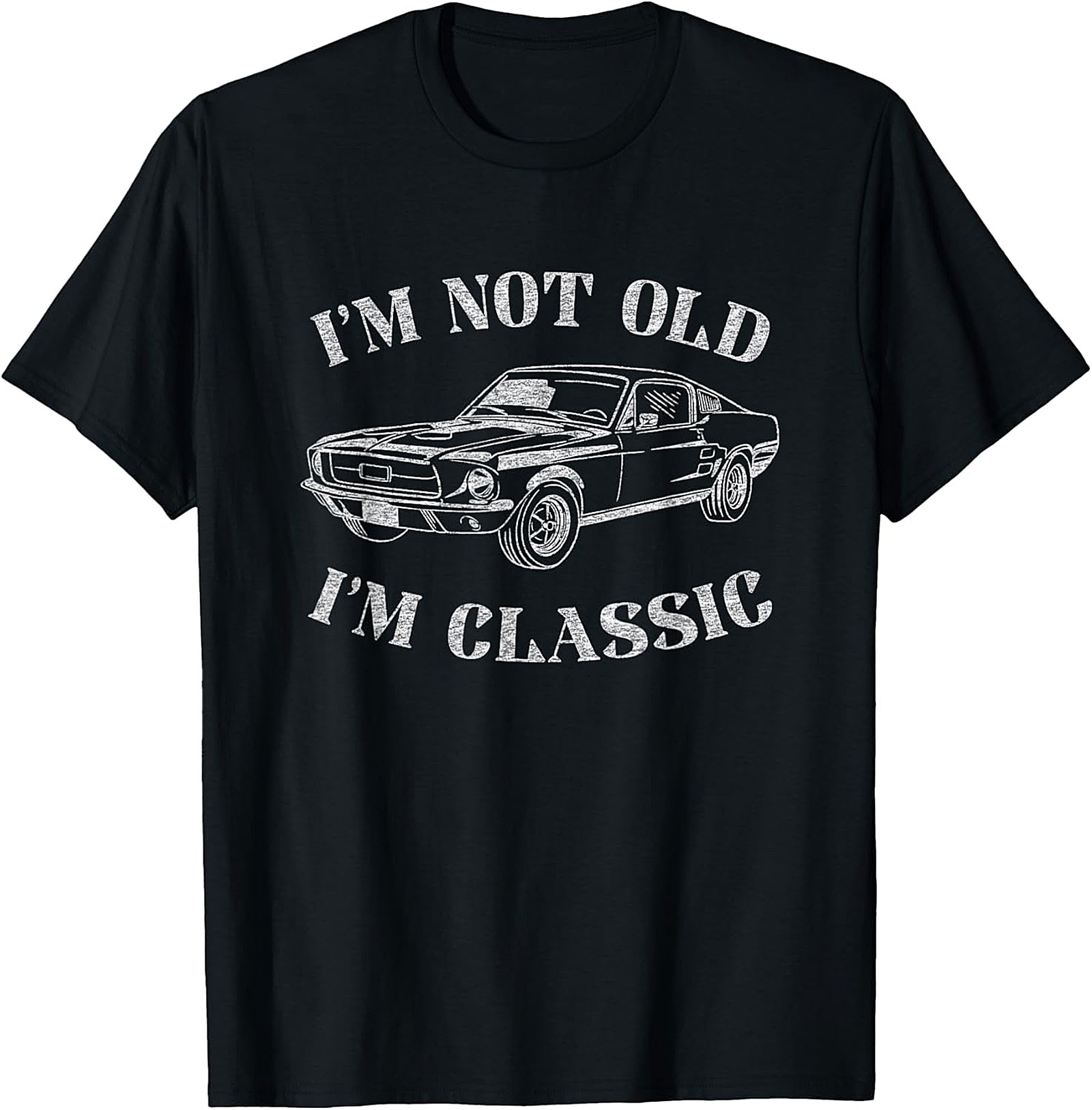 I'm Not Old I'm Classic Car Funny T-shirt | Vintage Muscle Tee