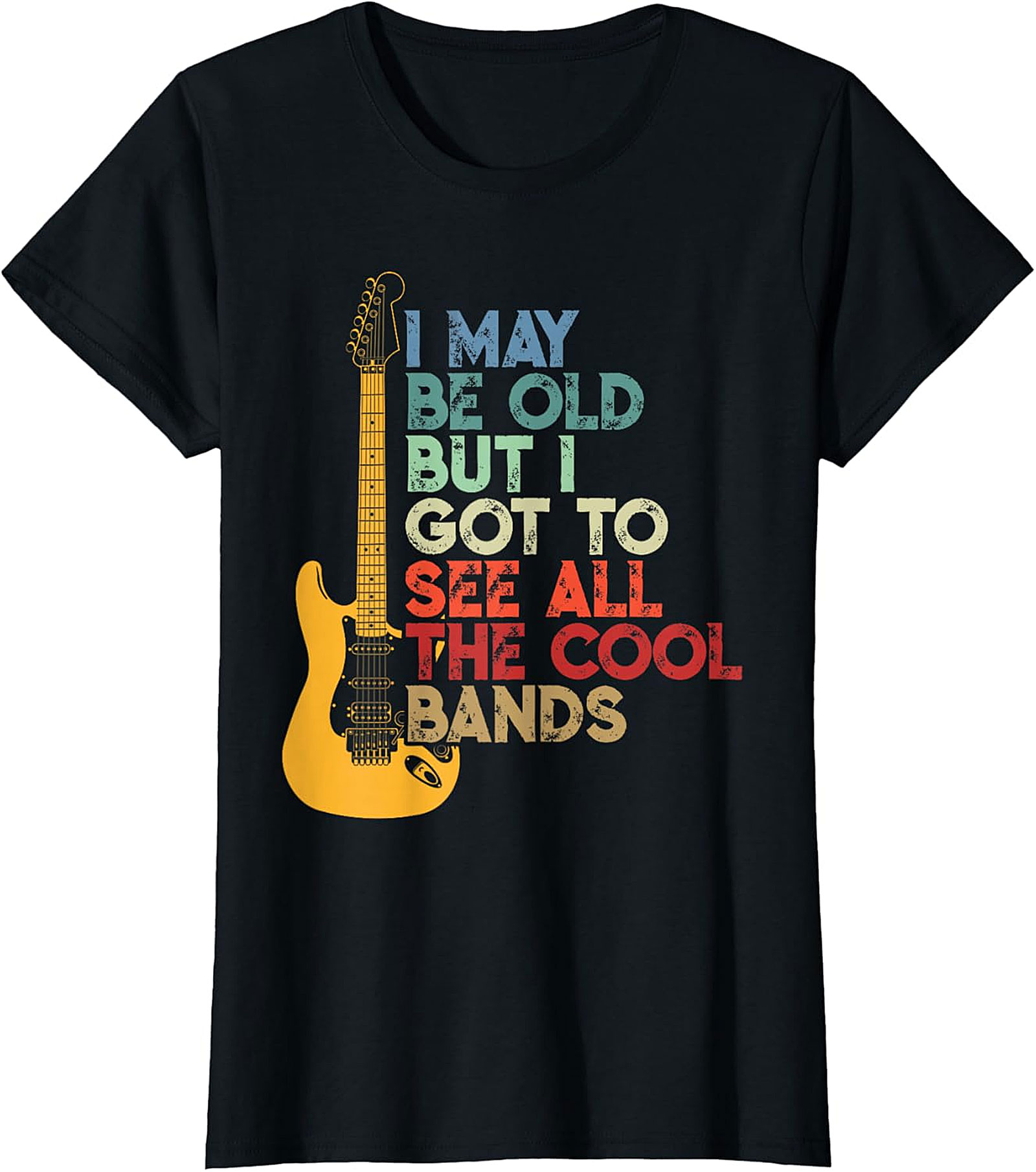  I May Be Old But I Saw All The Cool Bands T-shirt