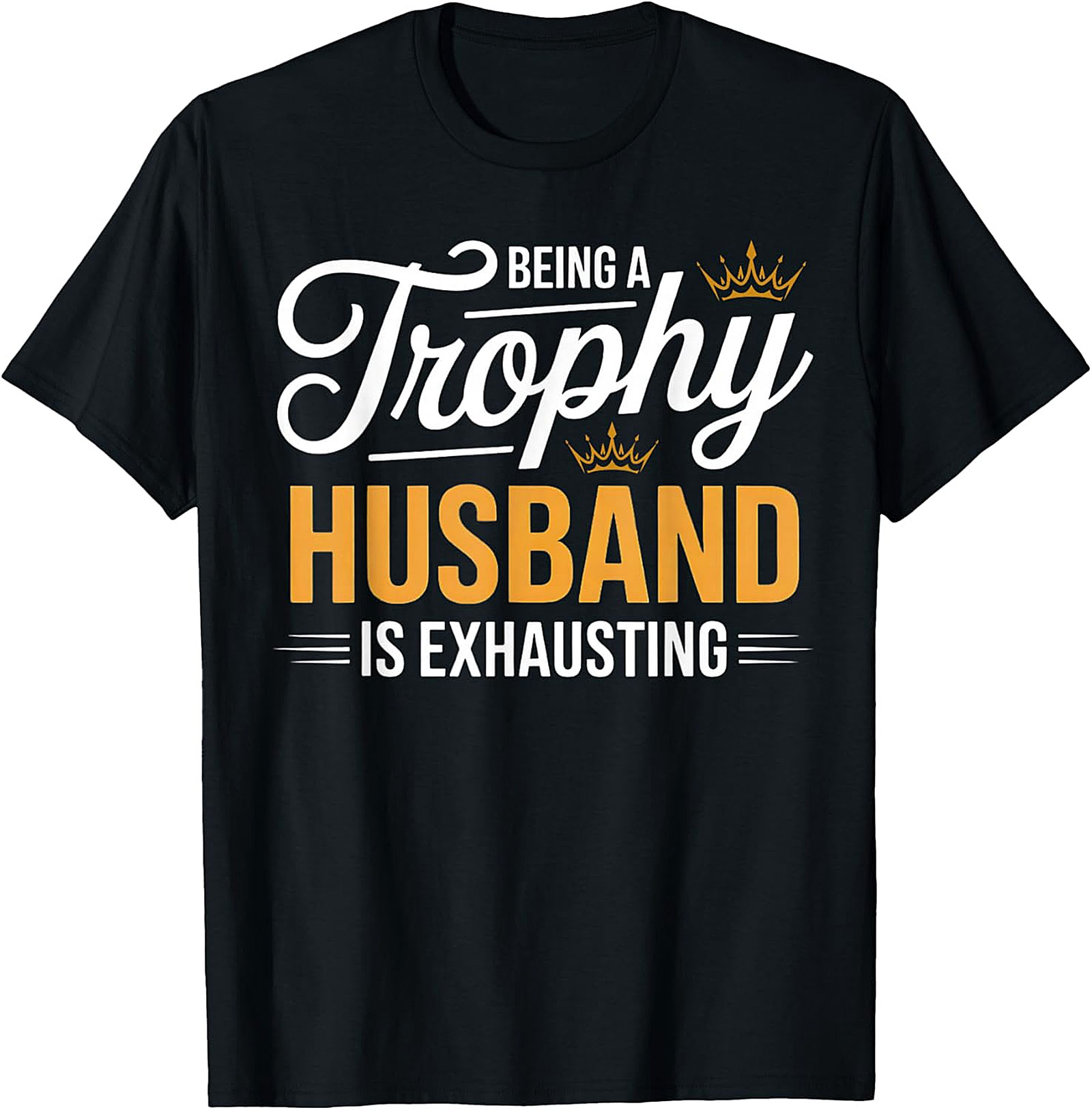 Funny Trophy Husband T-Shirt | Sarcastic Husband Graphic Tee