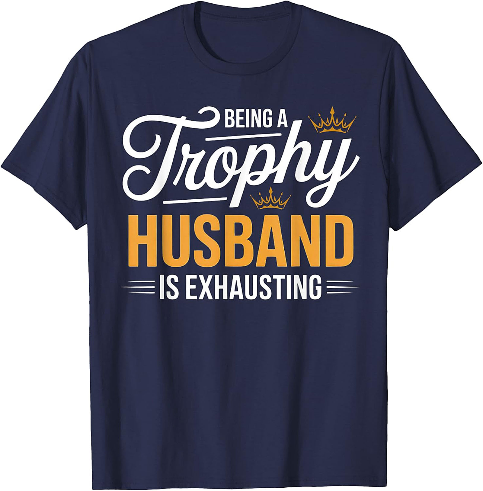 Funny Trophy Husband T-Shirt | Sarcastic Husband Graphic Tee