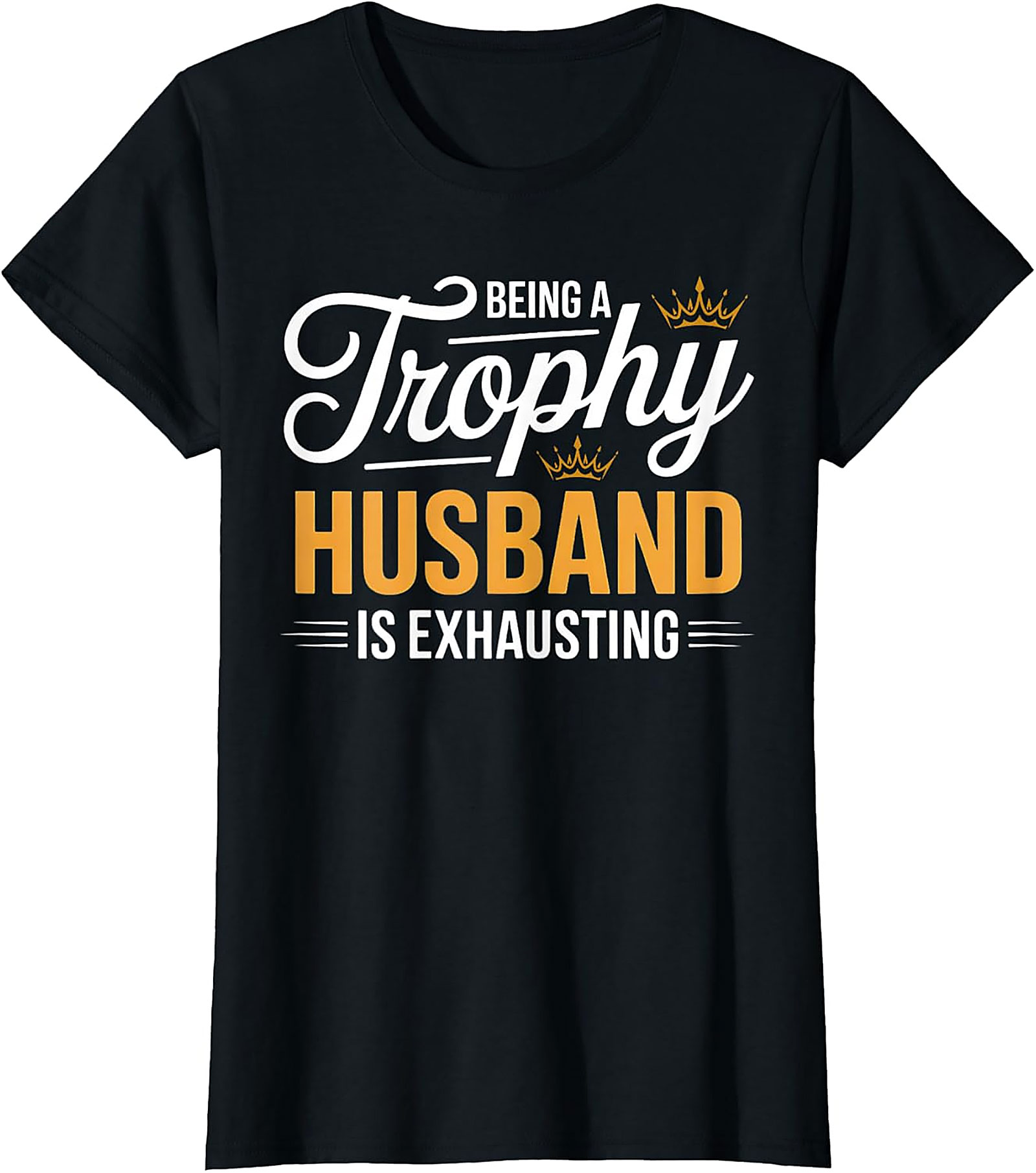 Funny Trophy Husband T-Shirt | Sarcastic Husband Graphic Tee