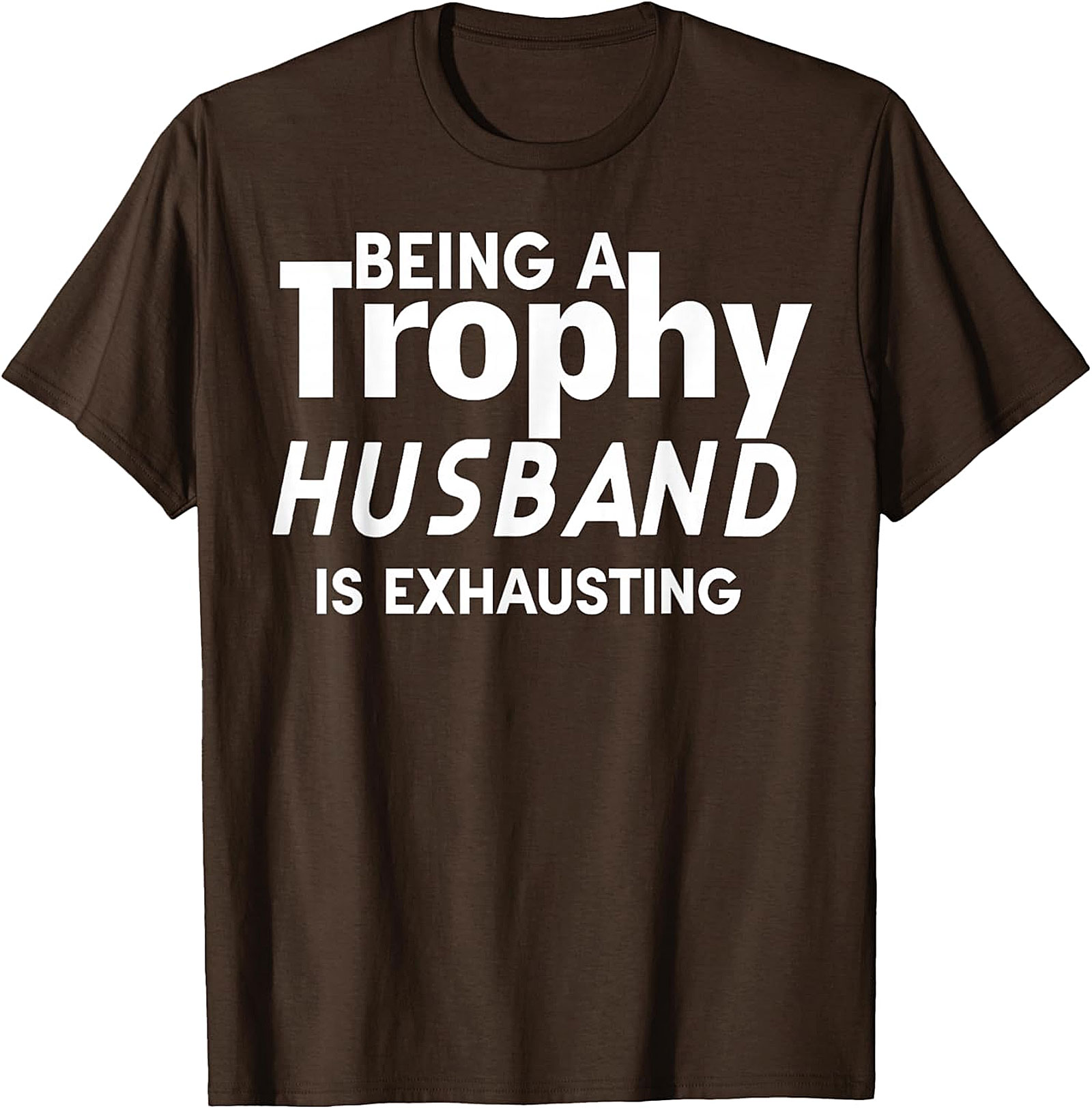 Trophy Husband T-Shirt | Funny Graphic Tee for Men