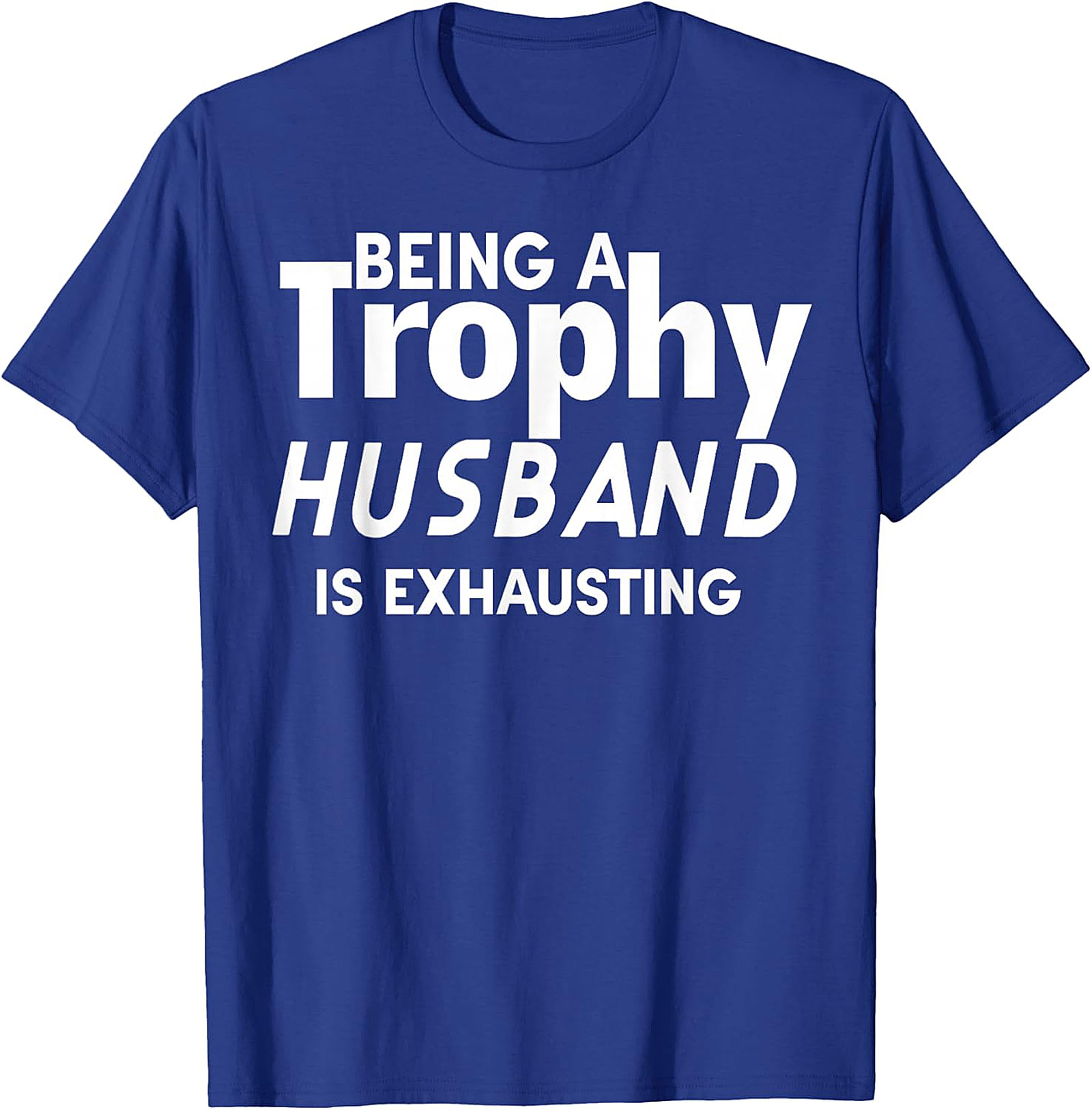 Trophy Husband T-Shirt | Funny Graphic Tee for Men