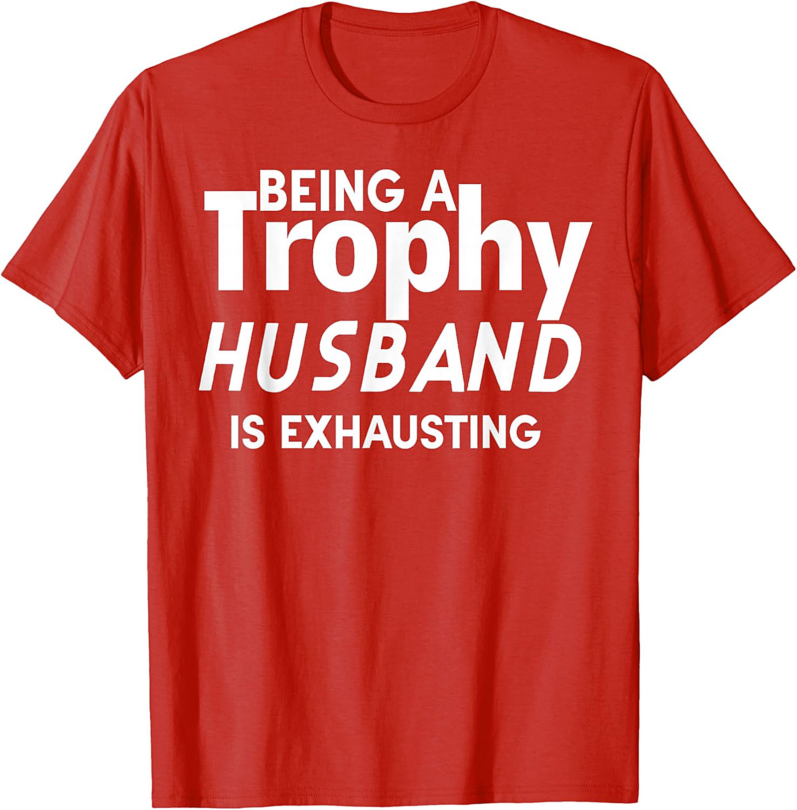Trophy Husband T-Shirt | Funny Graphic Tee for Men