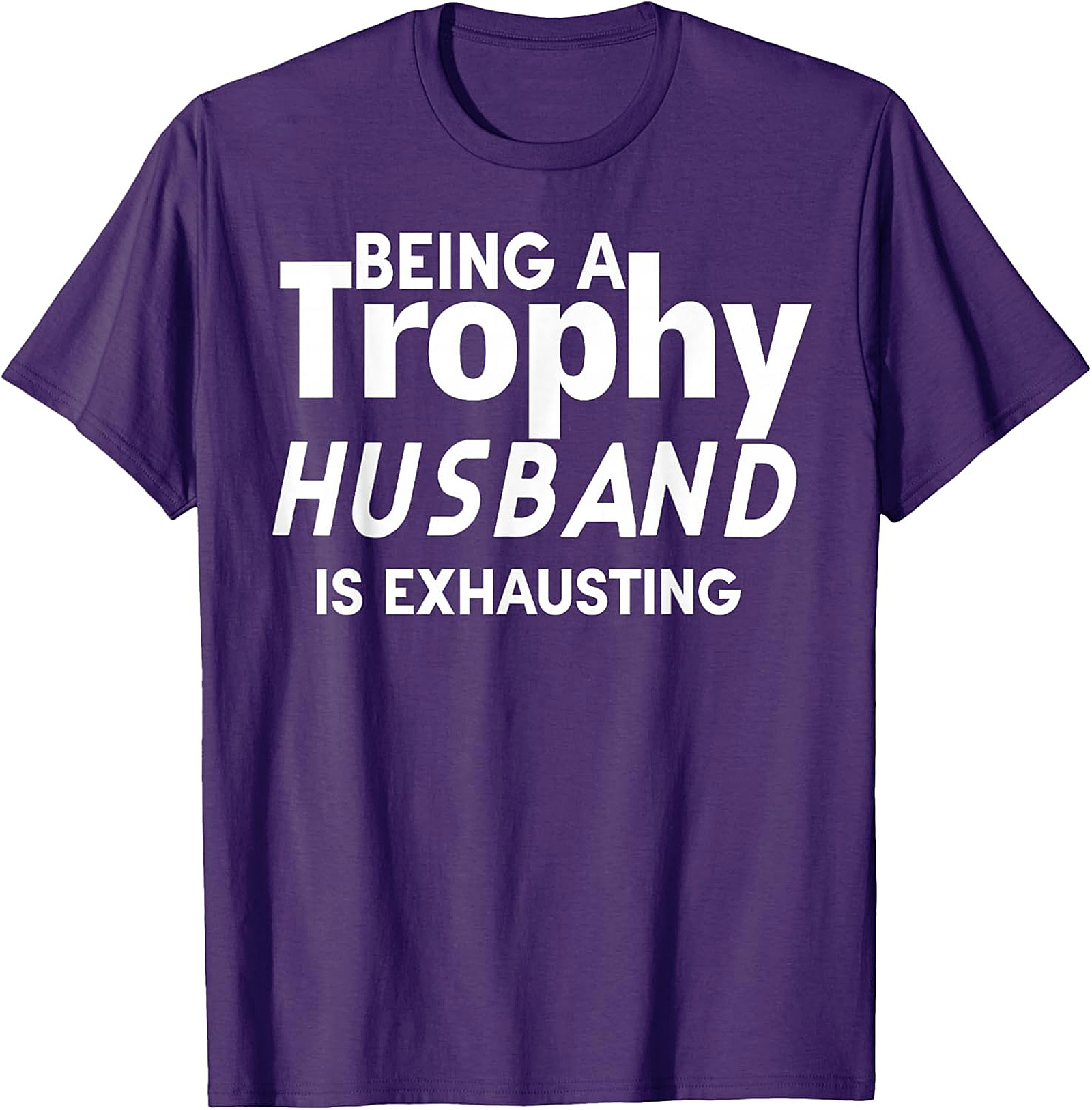 Trophy Husband T-Shirt | Funny Graphic Tee for Men