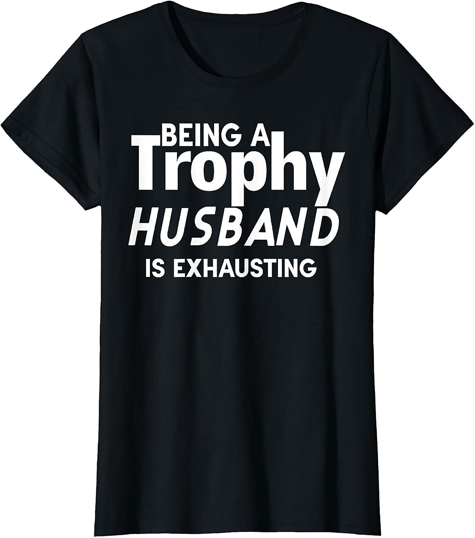 Trophy Husband T-Shirt | Funny Graphic Tee for Men
