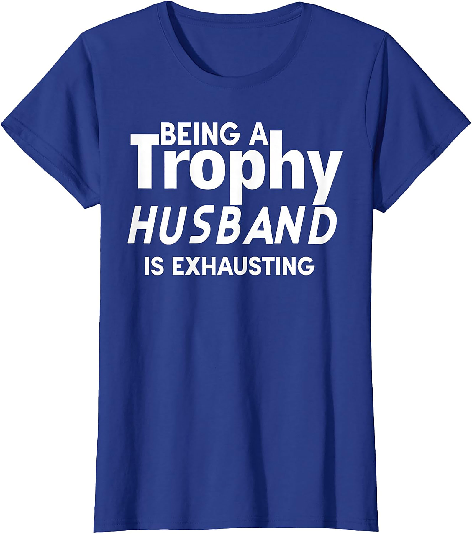 Trophy Husband T-Shirt | Funny Graphic Tee for Men