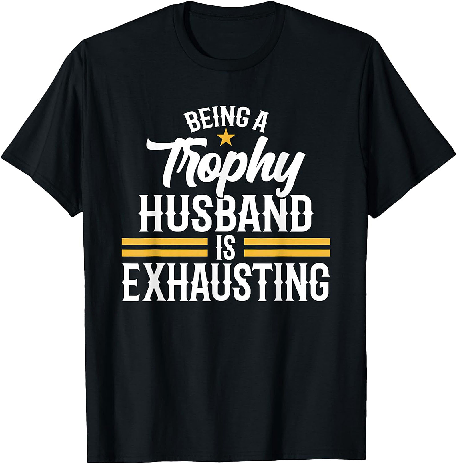 Trophy Husband T-shirt - Funny Husband Graphic Tee
