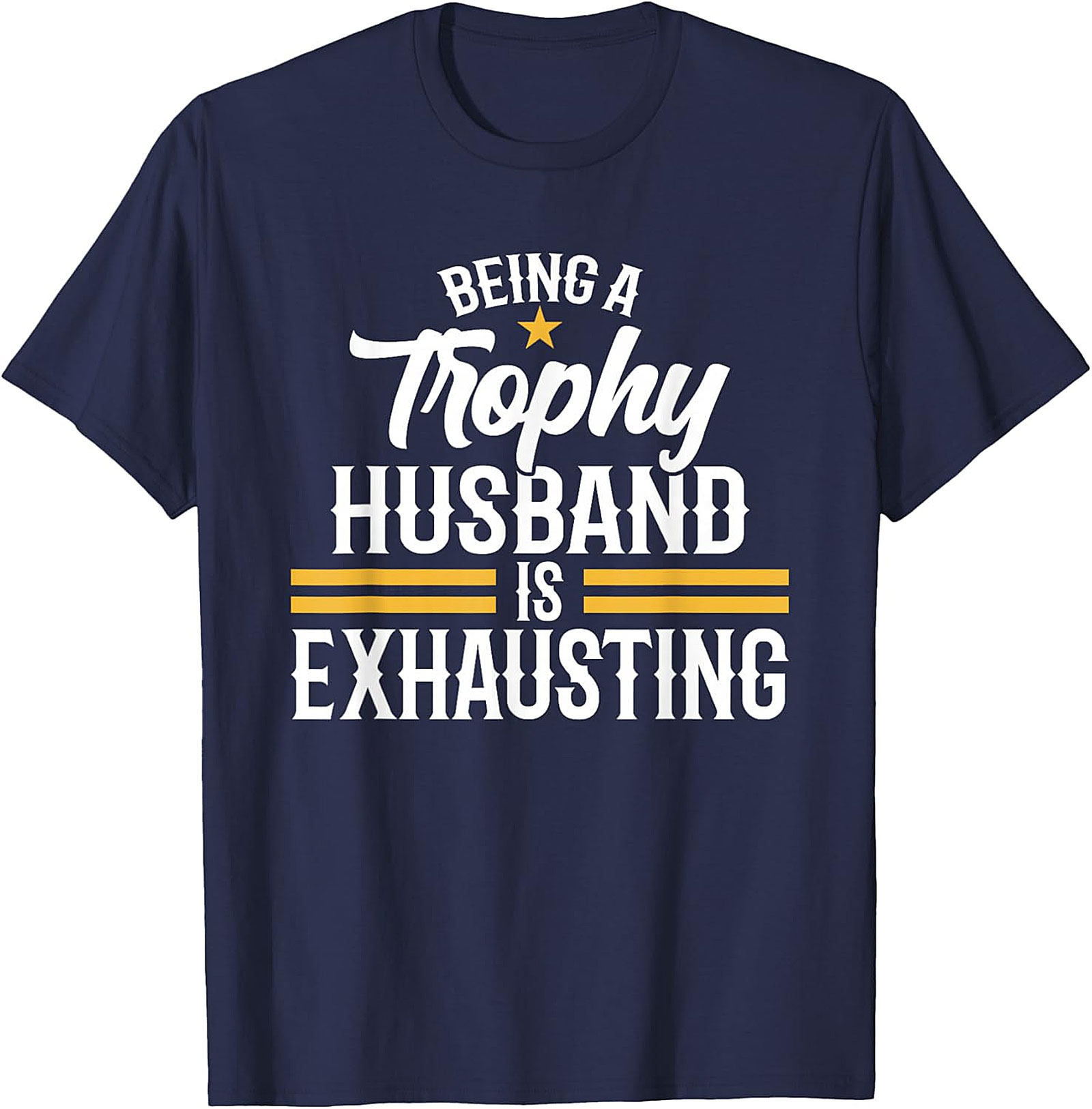 Trophy Husband T-shirt - Funny Husband Graphic Tee