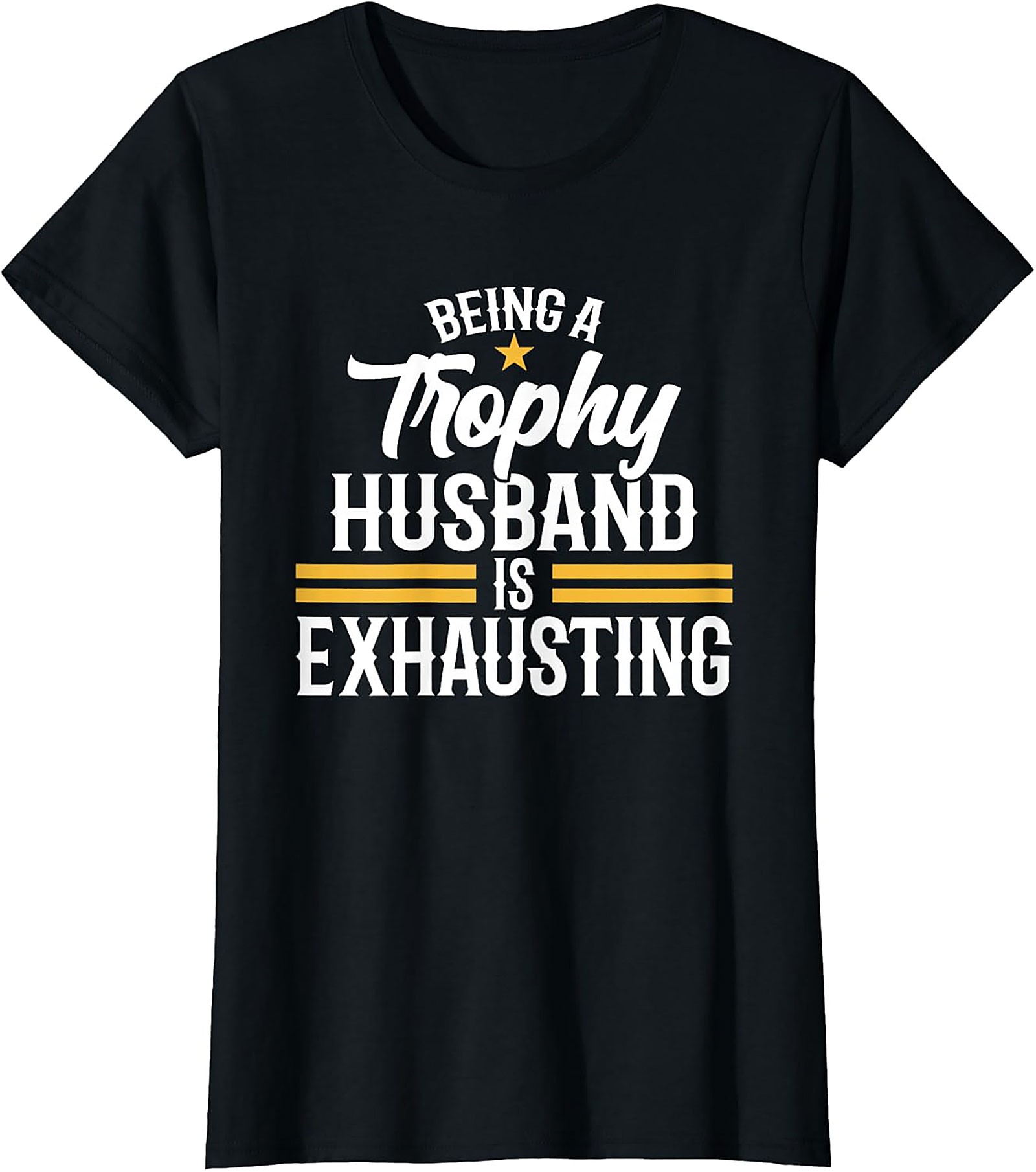 Trophy Husband T-shirt - Funny Husband Graphic Tee