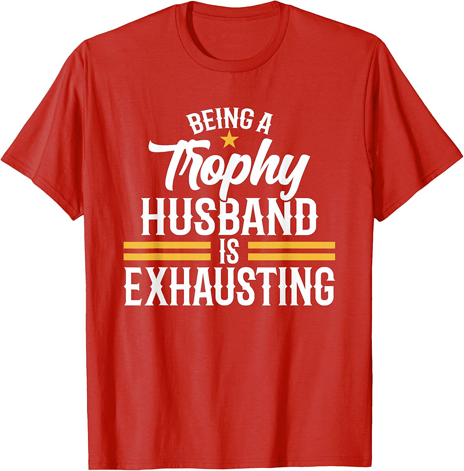 Trophy Husband T-shirt - Funny Husband Graphic Tee