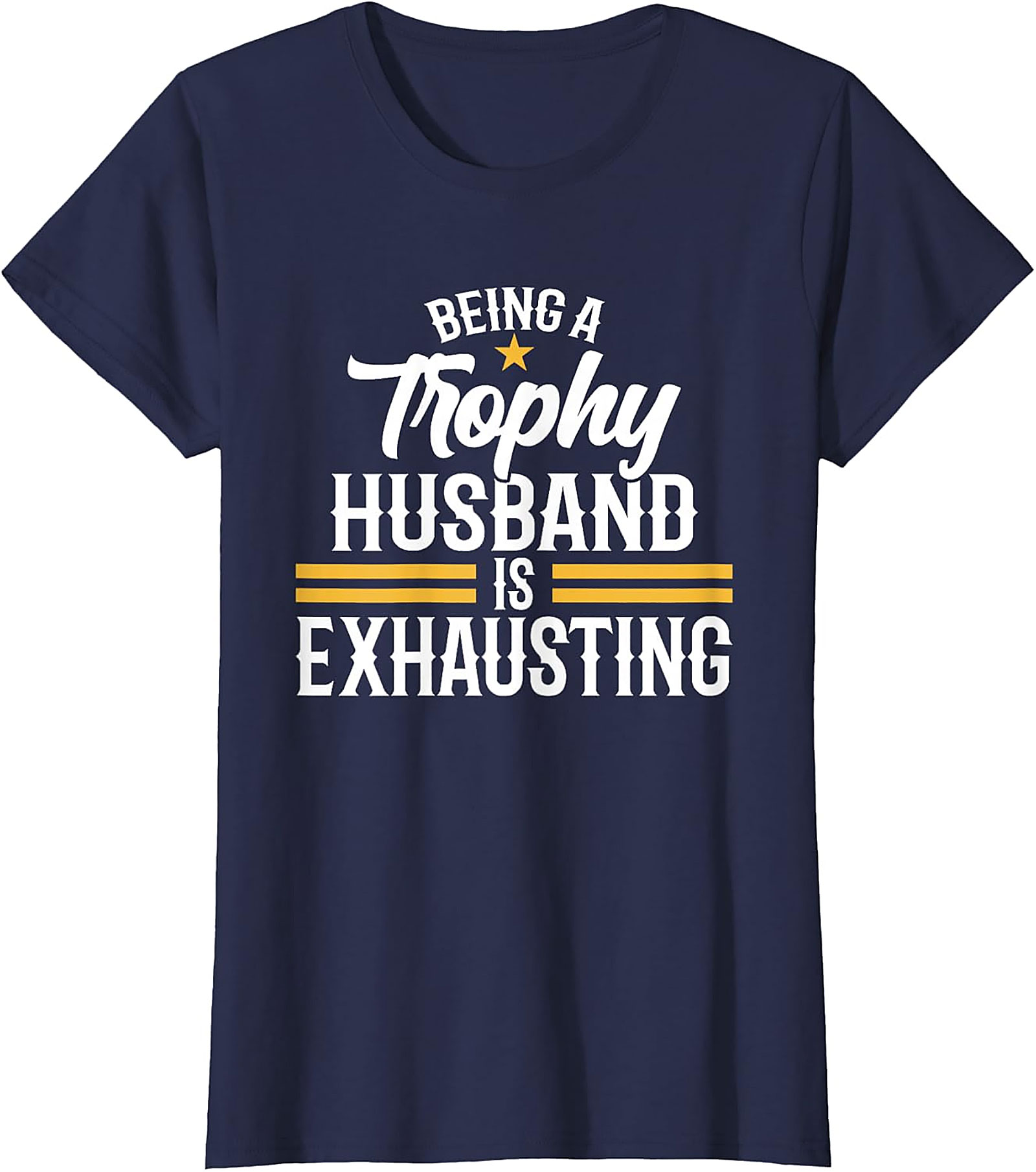 Trophy Husband T-shirt - Funny Husband Graphic Tee