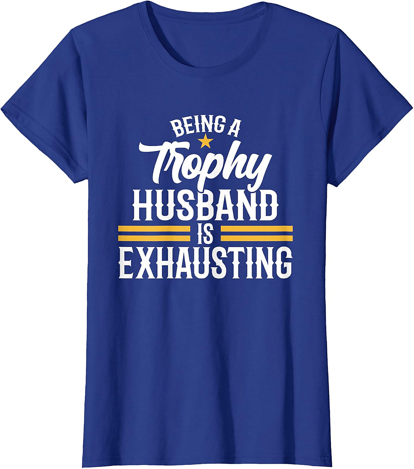 Trophy Husband T-shirt - Funny Husband Graphic Tee