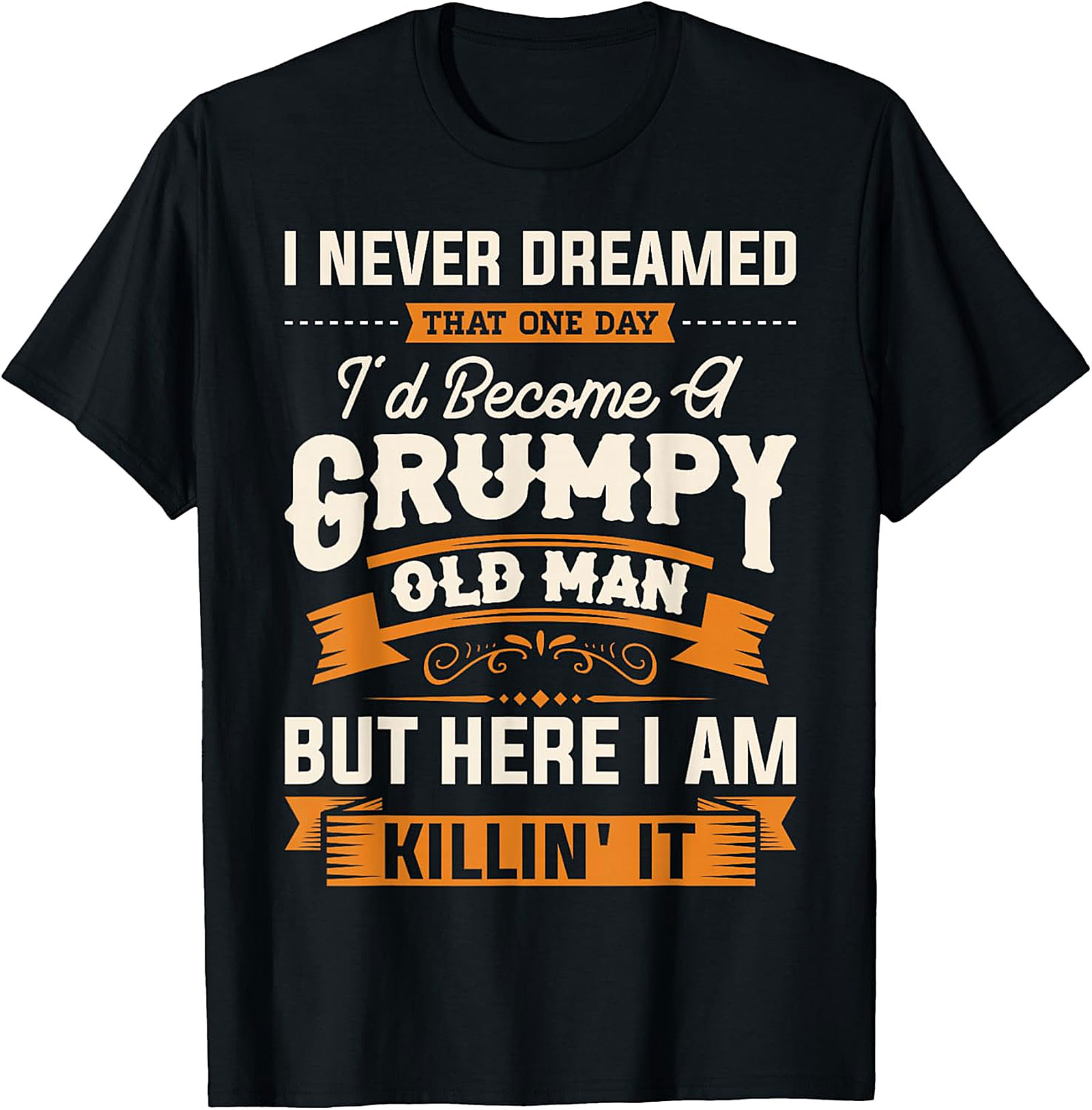 Grumpy Old Man T-Shirt - Funny Killin' It Graphic Tee