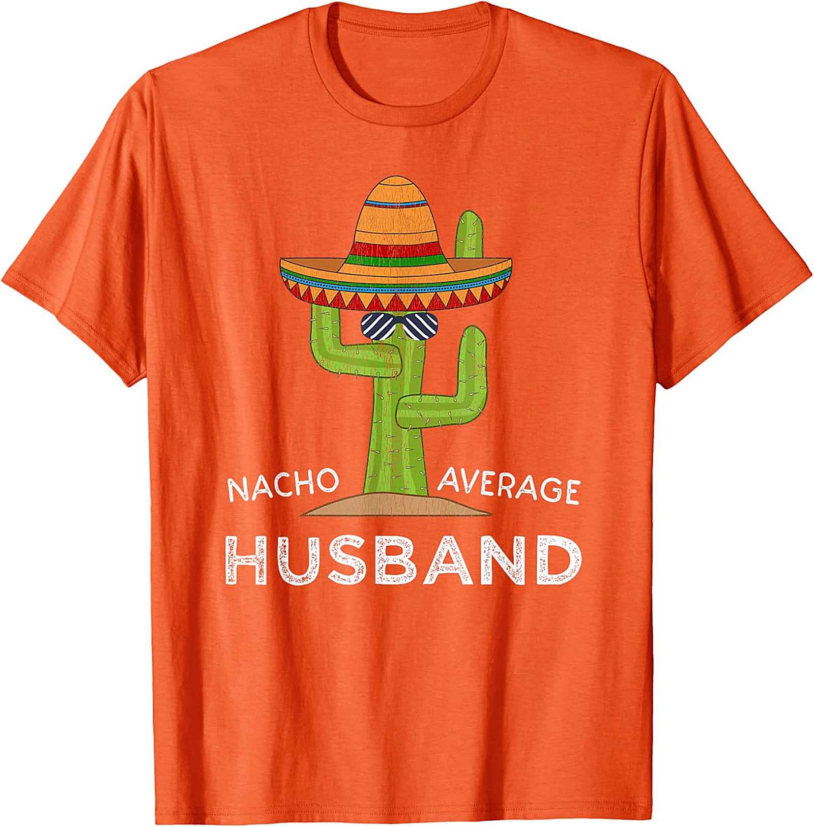 Nacho Average Husband Funny Cactus T-Shirt | Soft Cotton Tee