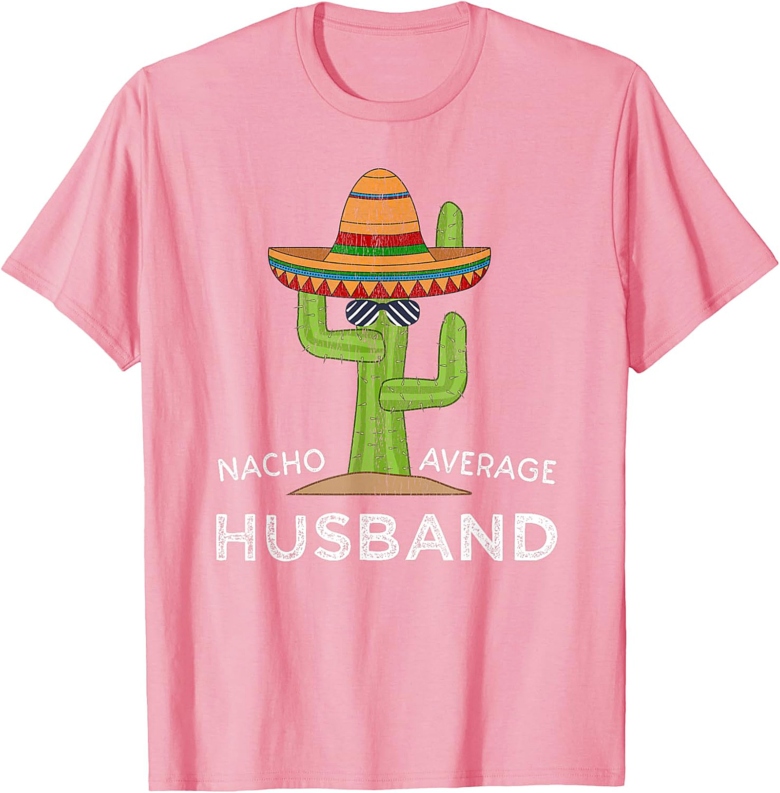 Nacho Average Husband Funny Cactus T-Shirt | Soft Cotton Tee