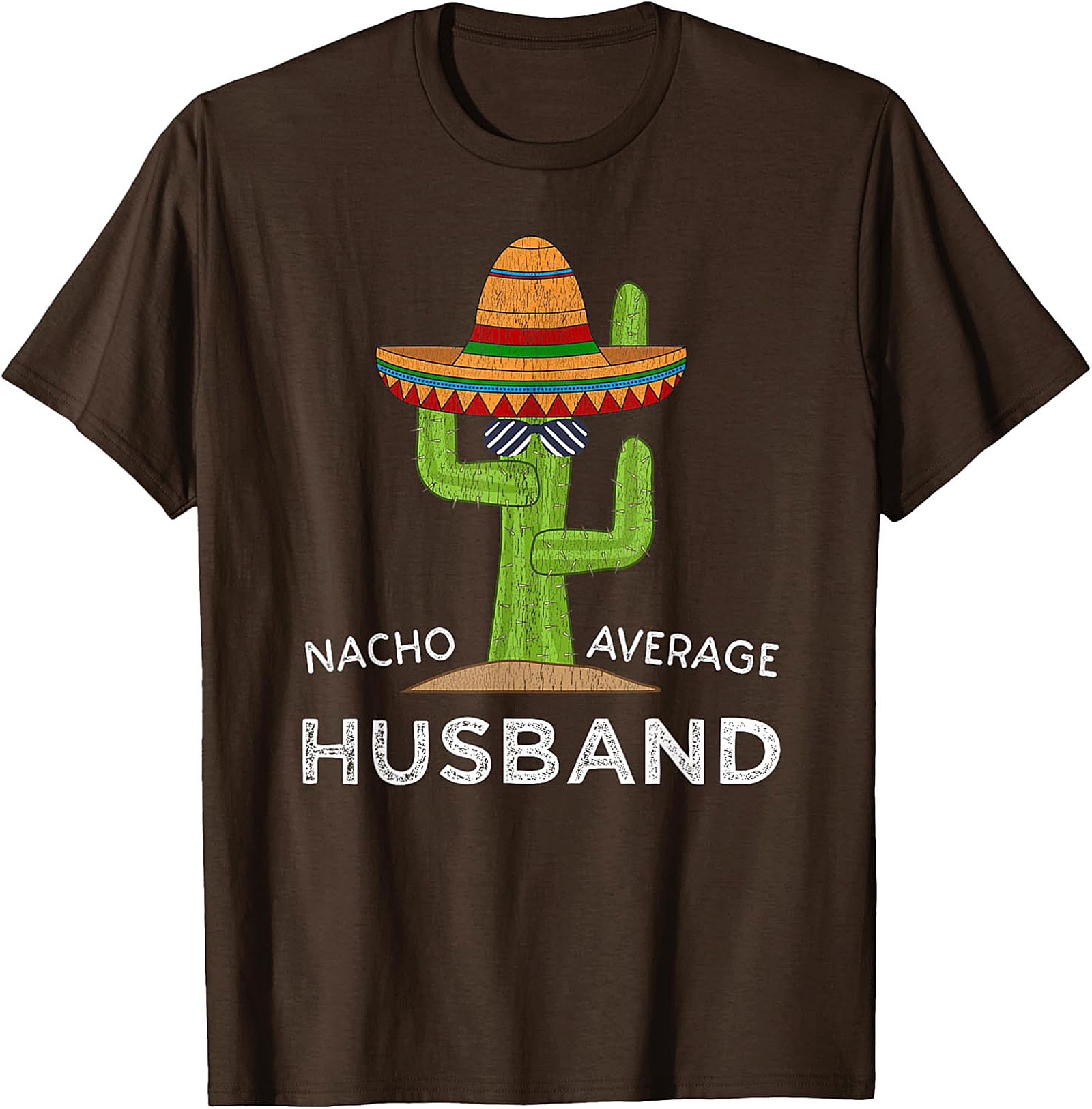 Nacho Average Husband Funny Cactus T-Shirt | Soft Cotton Tee