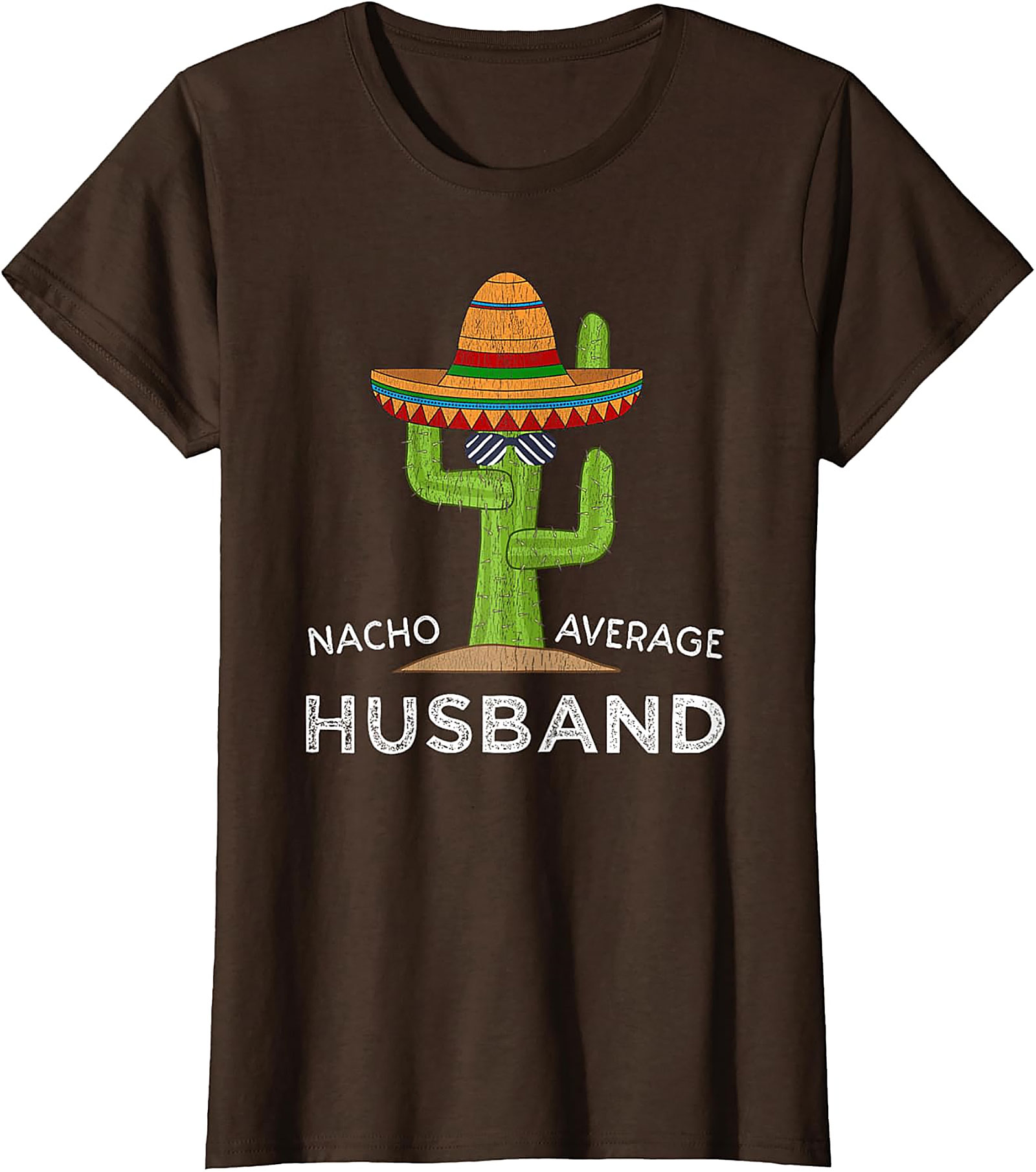 Nacho Average Husband Funny Cactus T-Shirt | Soft Cotton Tee