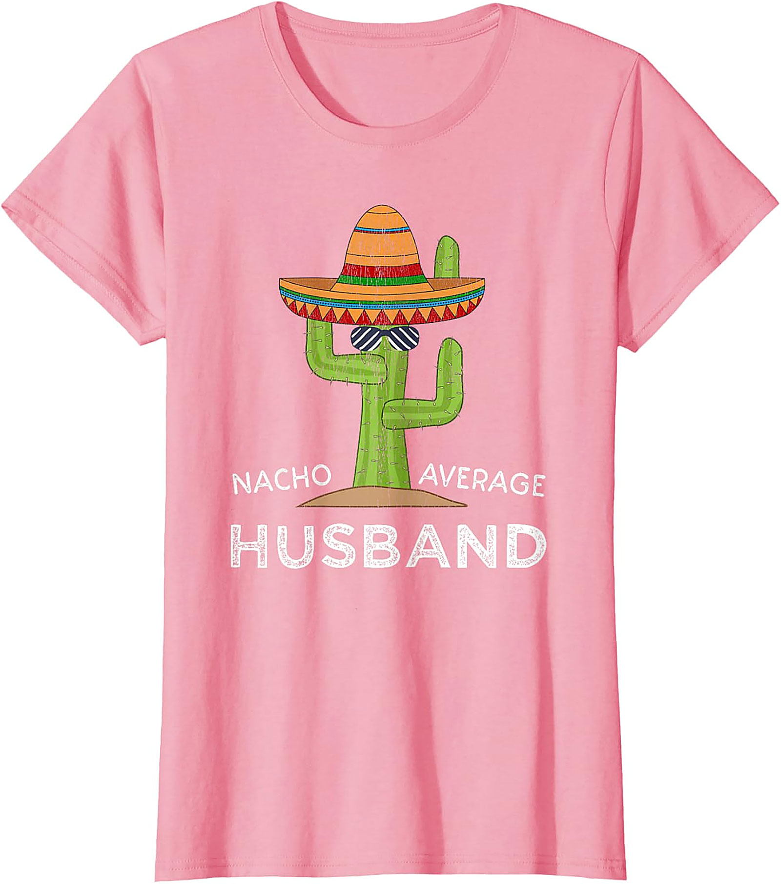 Nacho Average Husband Funny Cactus T-Shirt | Soft Cotton Tee