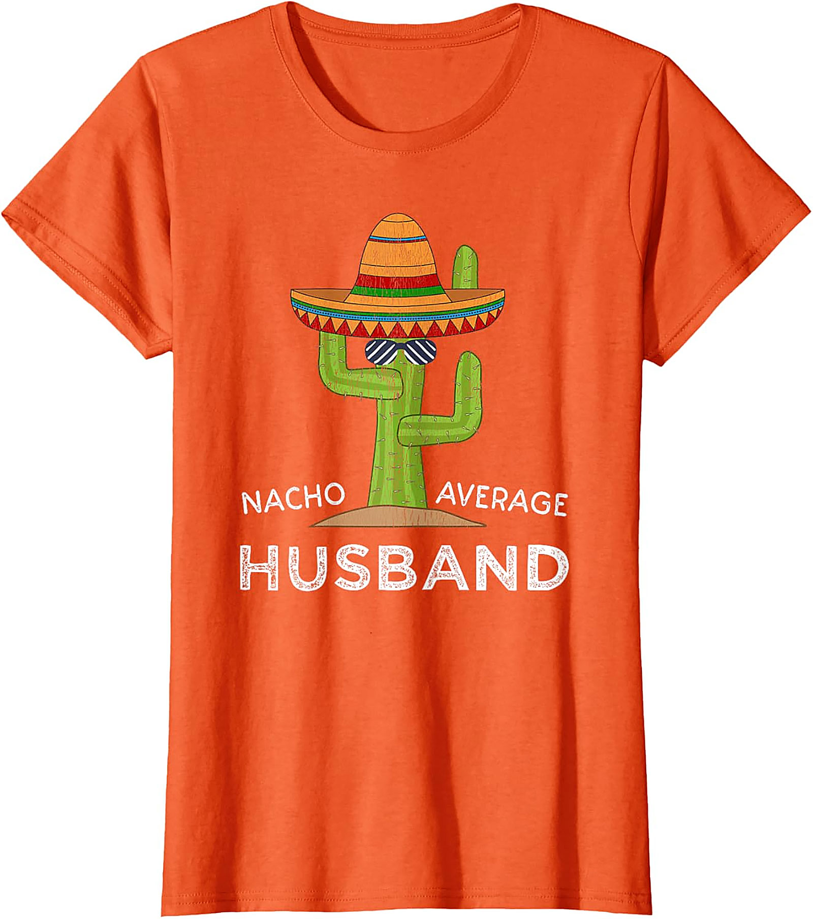 Nacho Average Husband Funny Cactus T-Shirt | Soft Cotton Tee