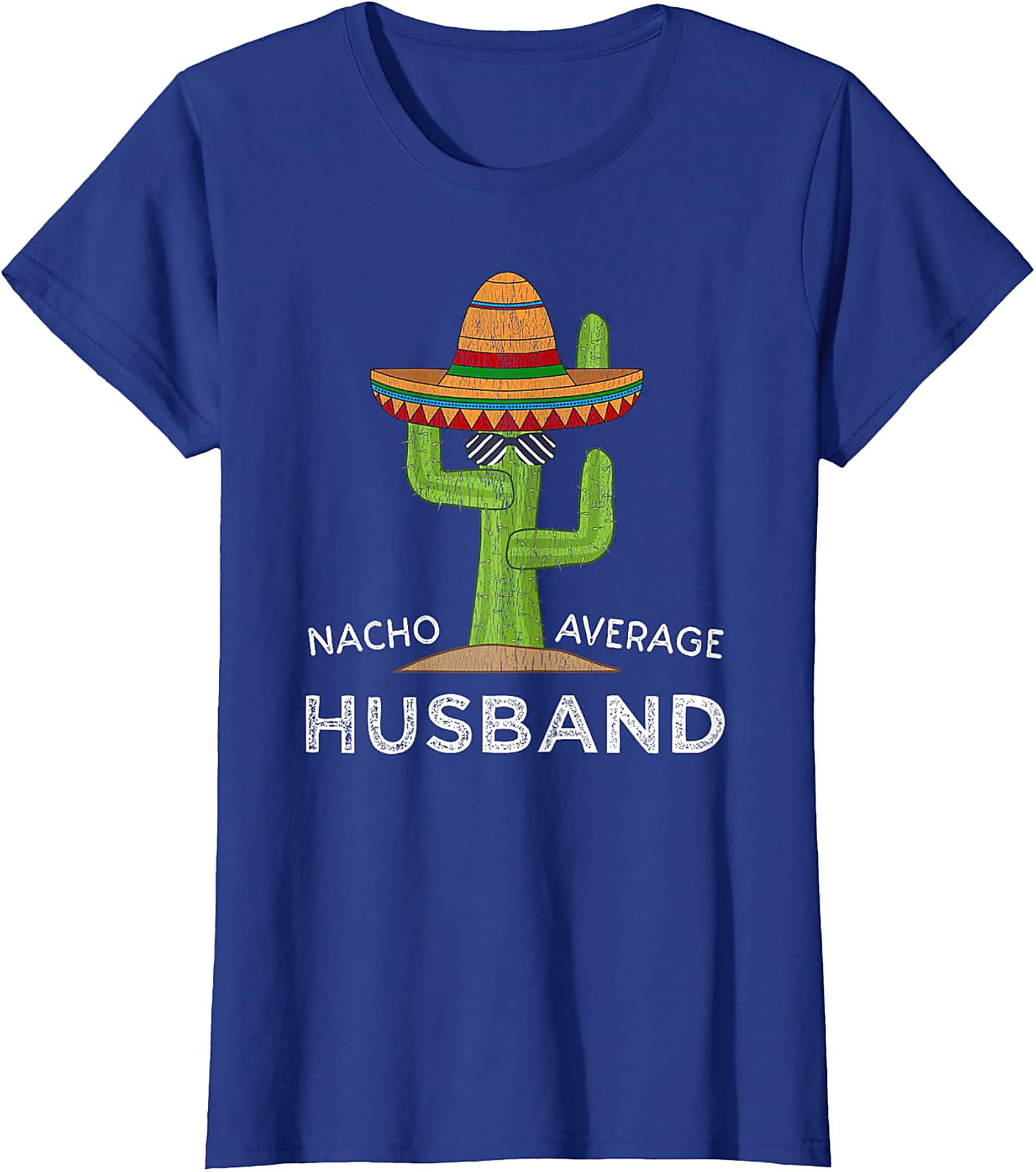 Nacho Average Husband Funny Cactus T-Shirt | Soft Cotton Tee