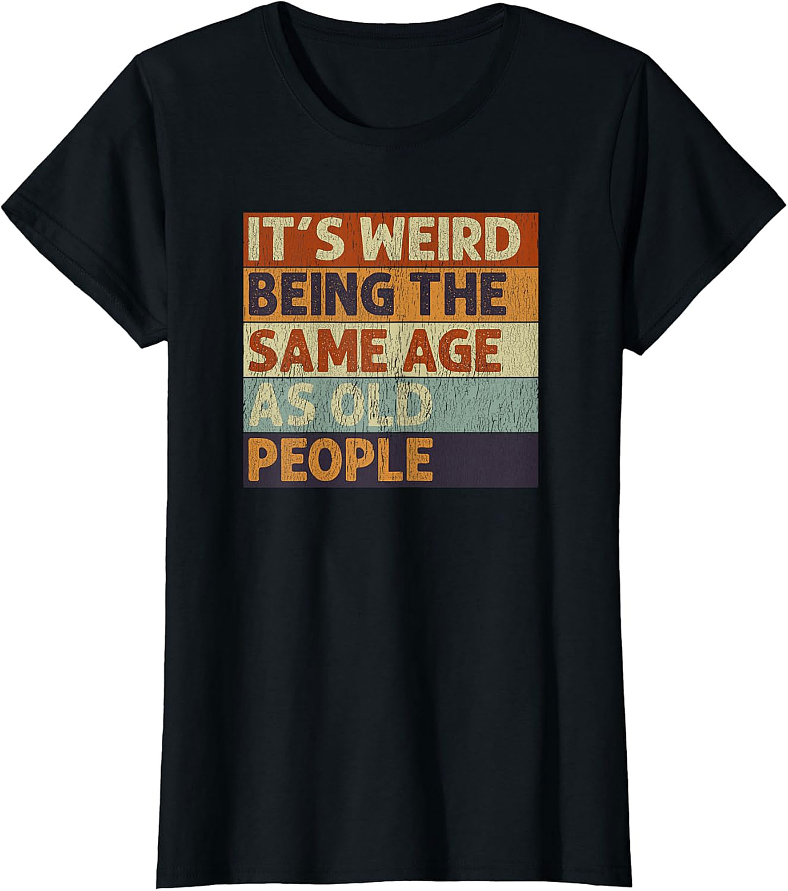 Same Age As Old People T-shirt | Funny Retro Graphic Tee