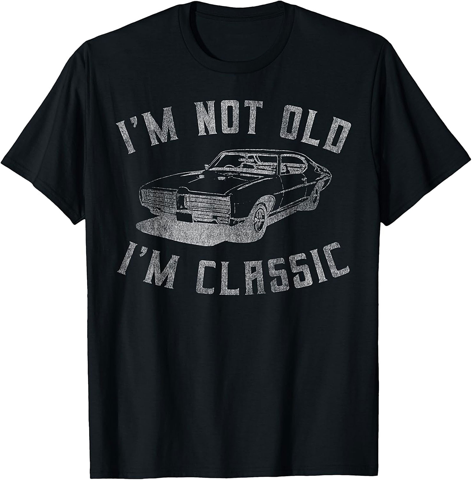 I'm Not Old I'm Classic Car Funny T-Shirt | Vintage Muscle Tee
