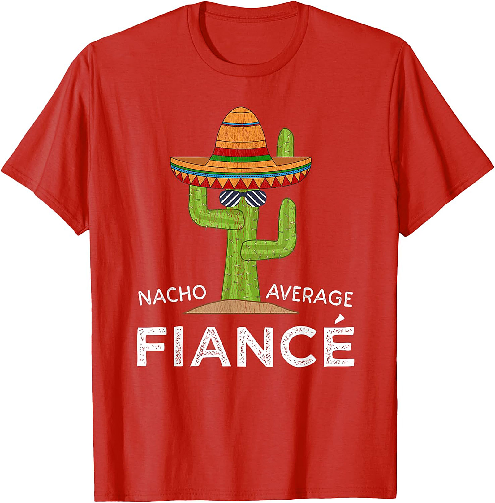 Nacho Average Fiancé T-shirt | Funny Engagement Graphic Tee