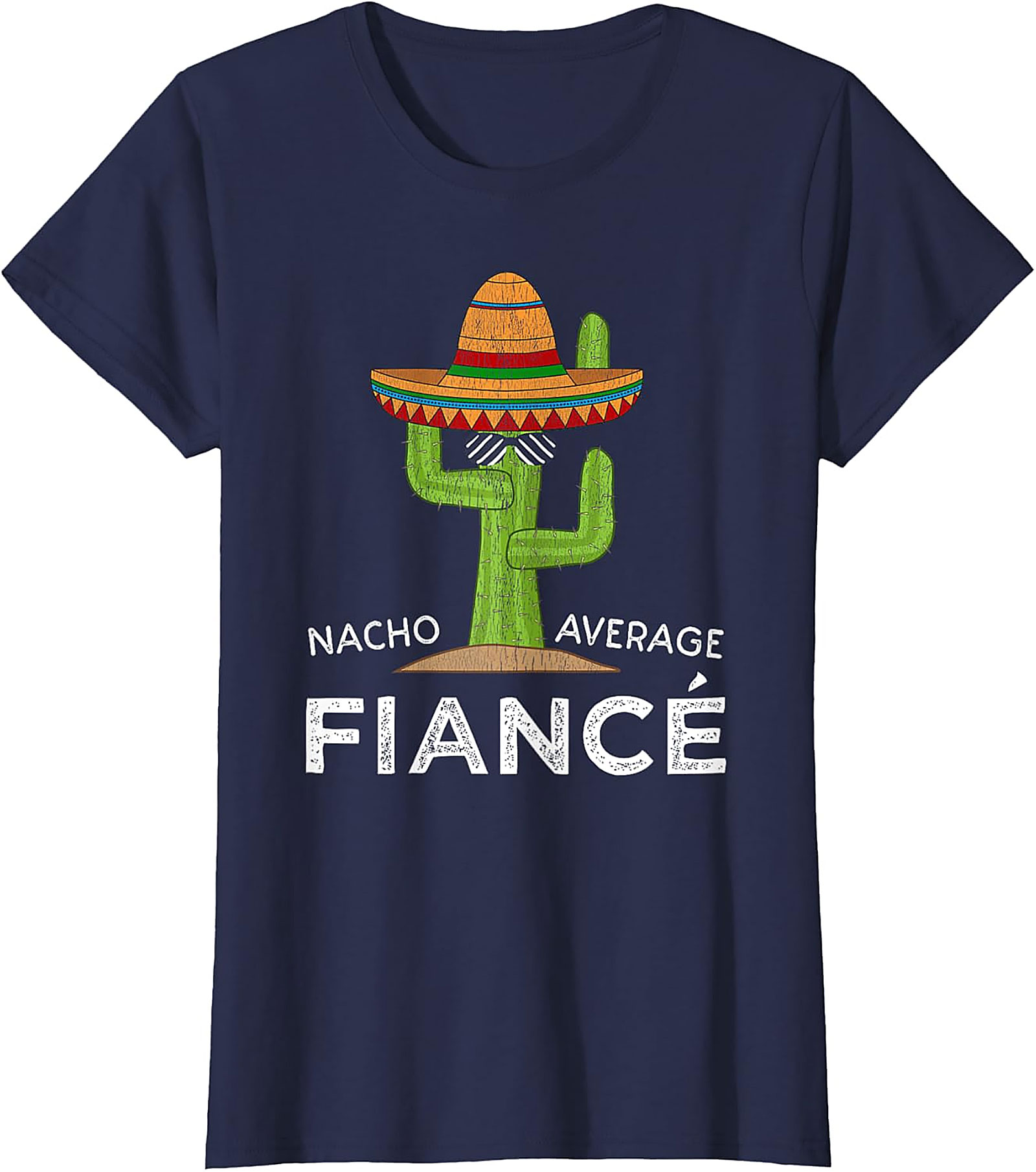 Nacho Average Fiancé T-shirt | Funny Engagement Graphic Tee