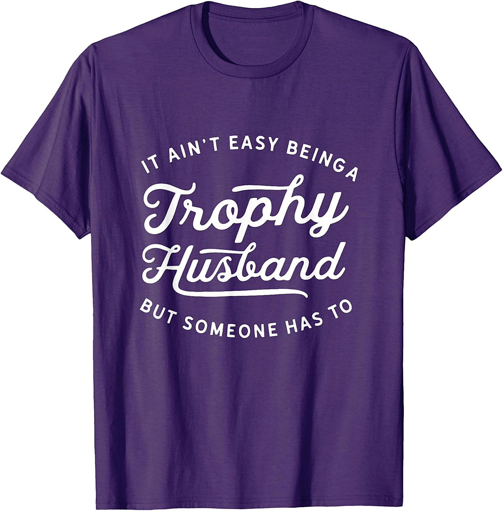 Trophy Husband Funny T-Shirt | Soft Cotton Graphic Tee