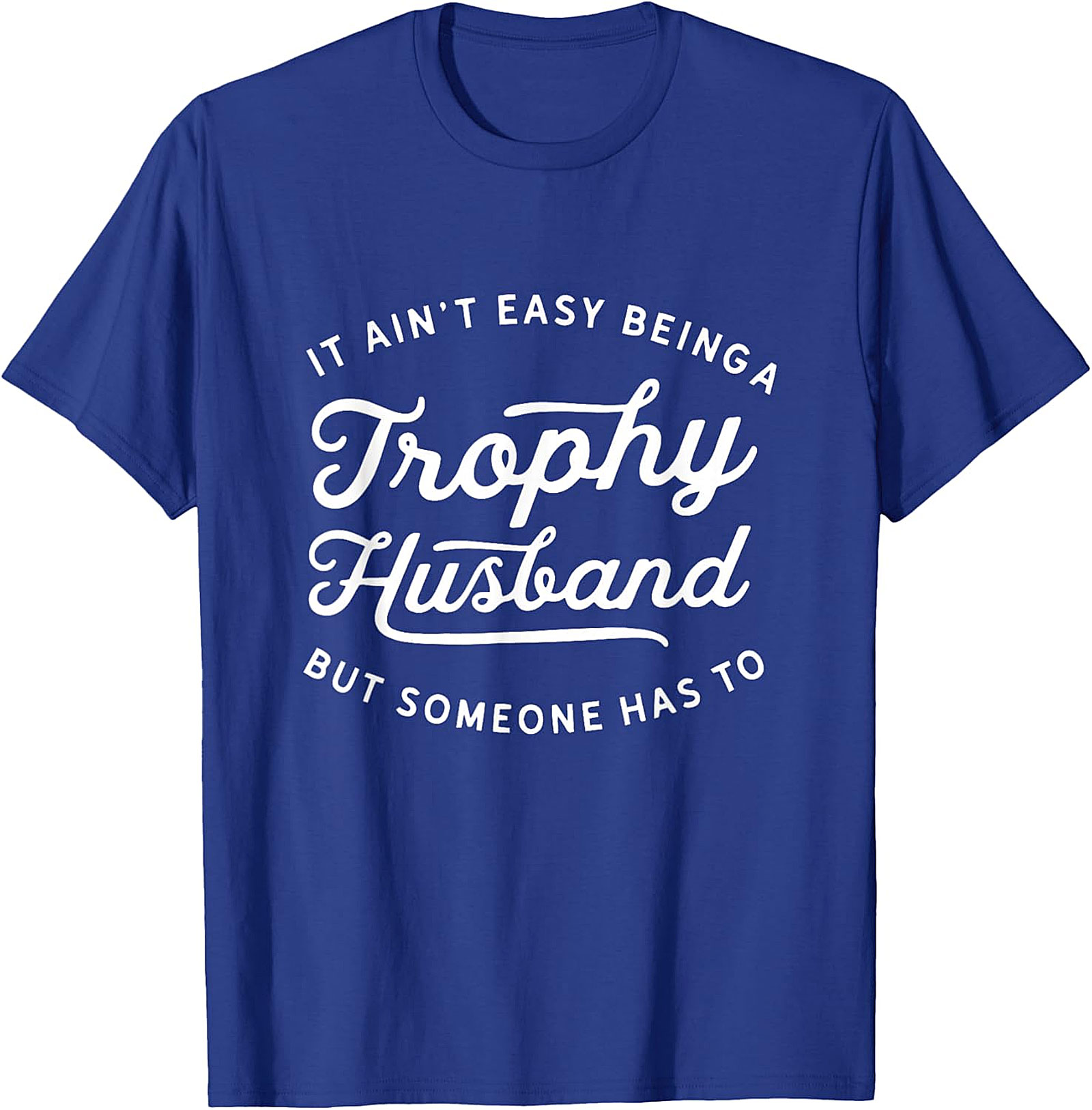 Trophy Husband Funny T-Shirt | Soft Cotton Graphic Tee