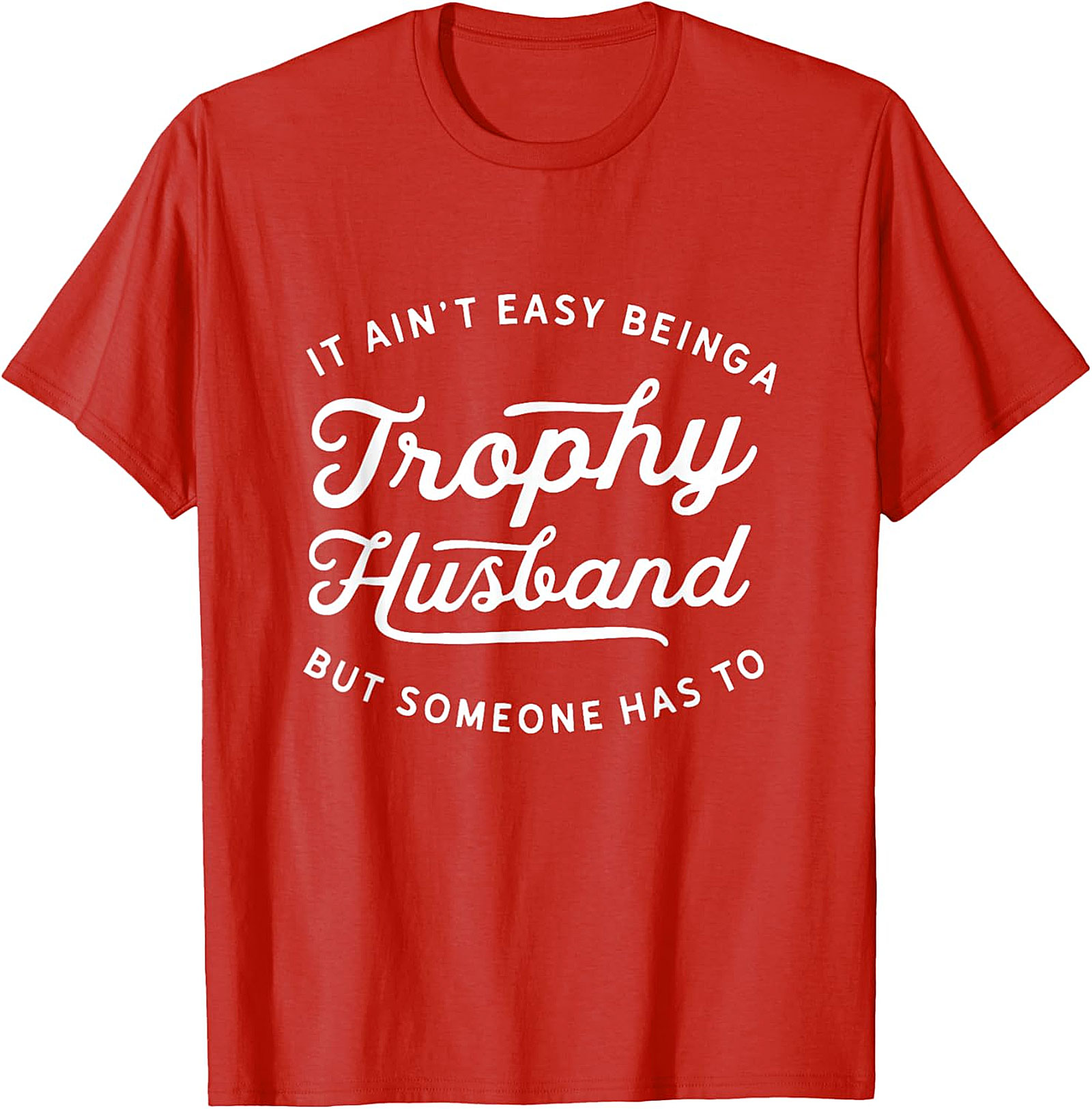 Trophy Husband Funny T-Shirt | Soft Cotton Graphic Tee