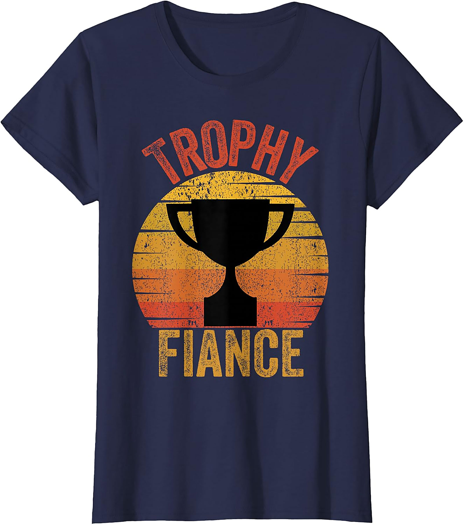 Trophy Fiance T-shirt | Retro Funny Engagement Graphic Tee