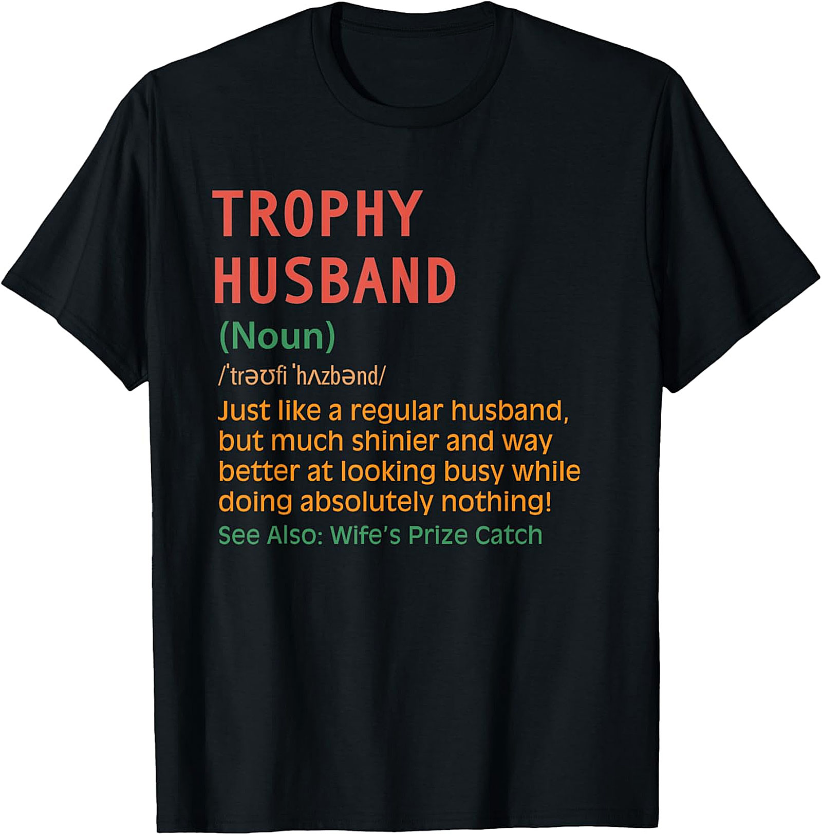 Trophy Husband Definition Funny T-Shirt | Funny Graphic Tee