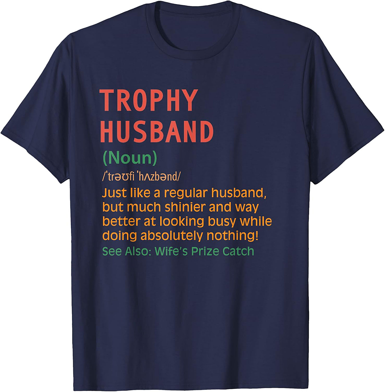 Trophy Husband Definition Funny T-Shirt | Funny Graphic Tee