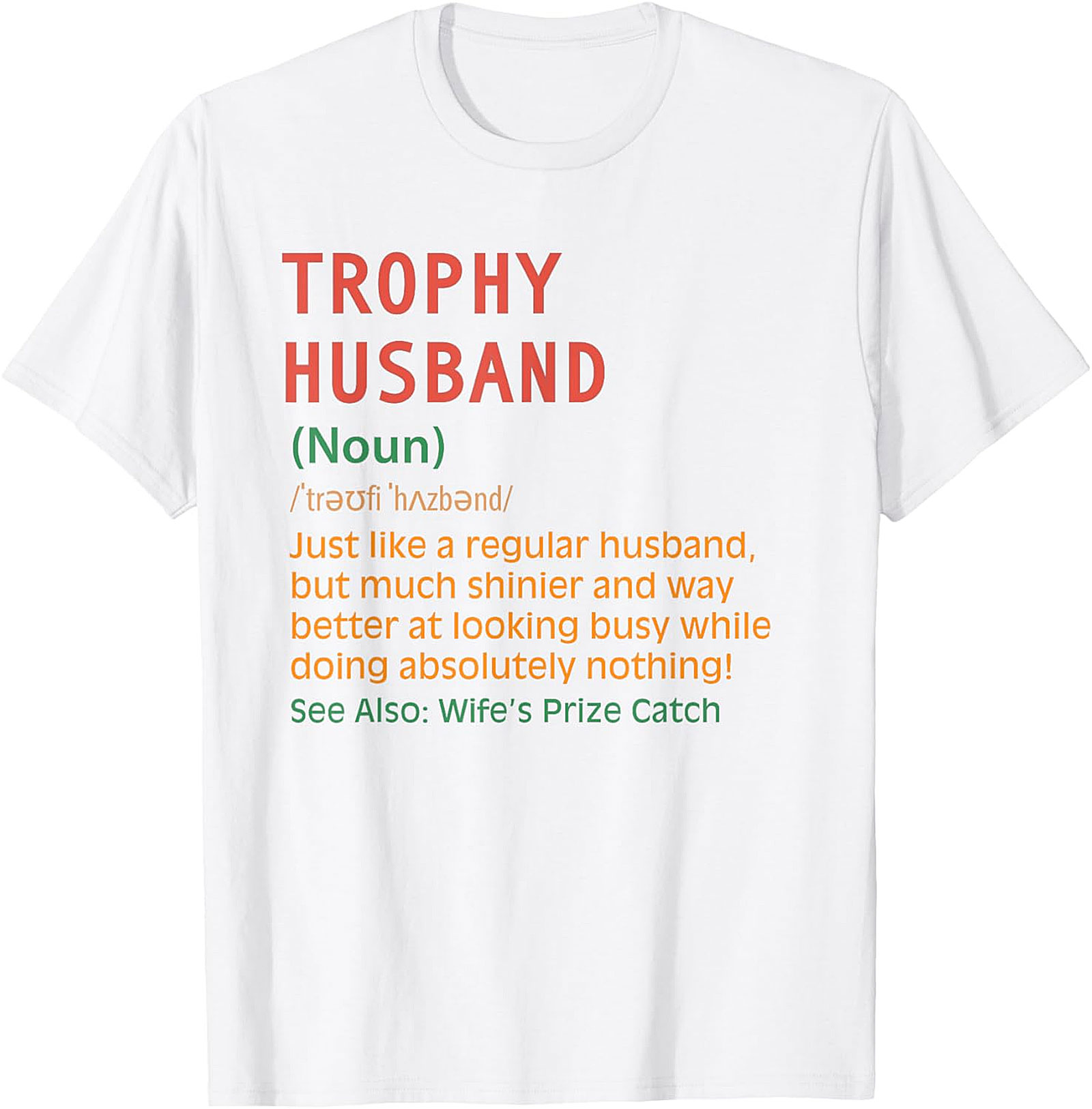 Trophy Husband Definition Funny T-Shirt | Funny Graphic Tee