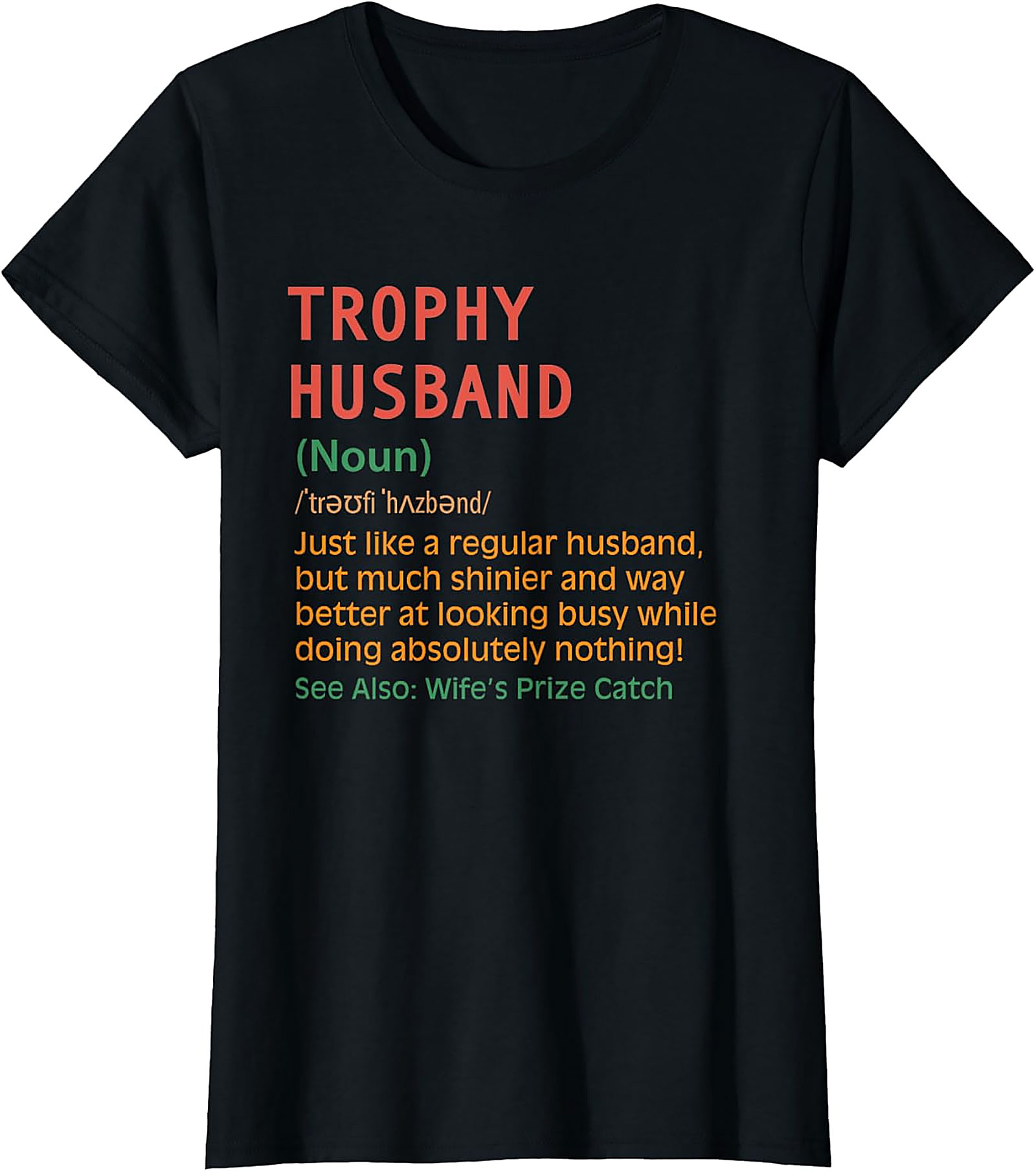 Trophy Husband Definition Funny T-Shirt | Funny Graphic Tee